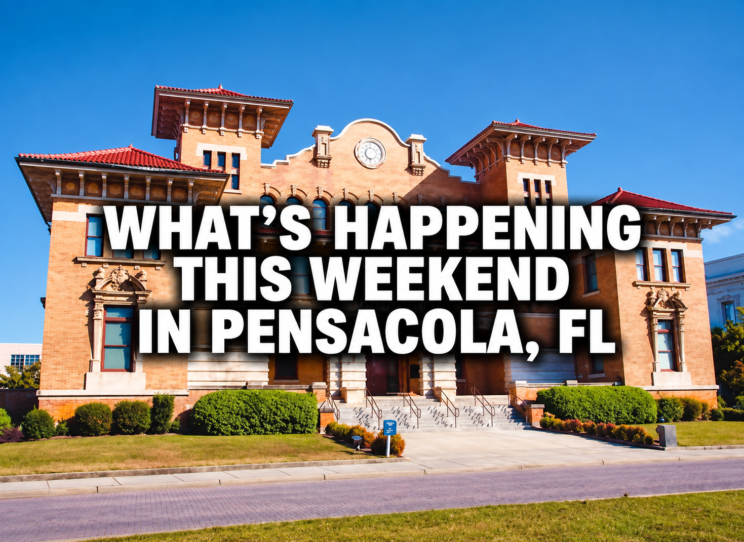 What’s Happening in Pensacola This Weekend?!