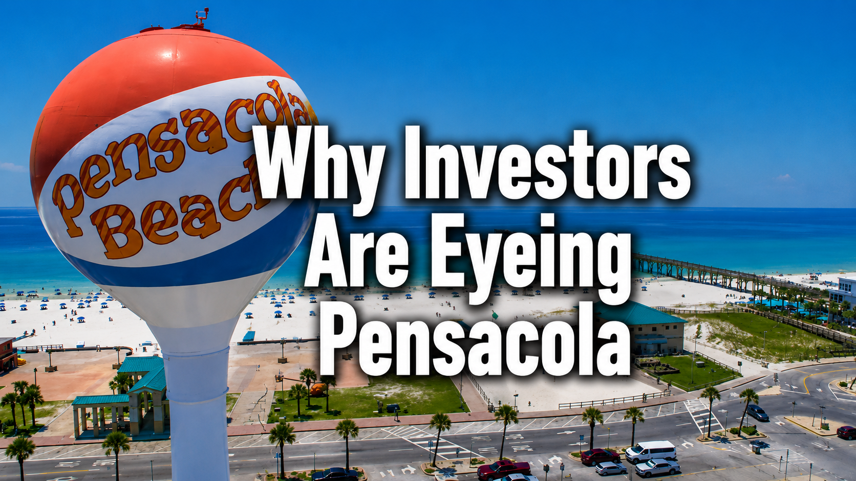 Why Investors Are Eyeing Pensacola