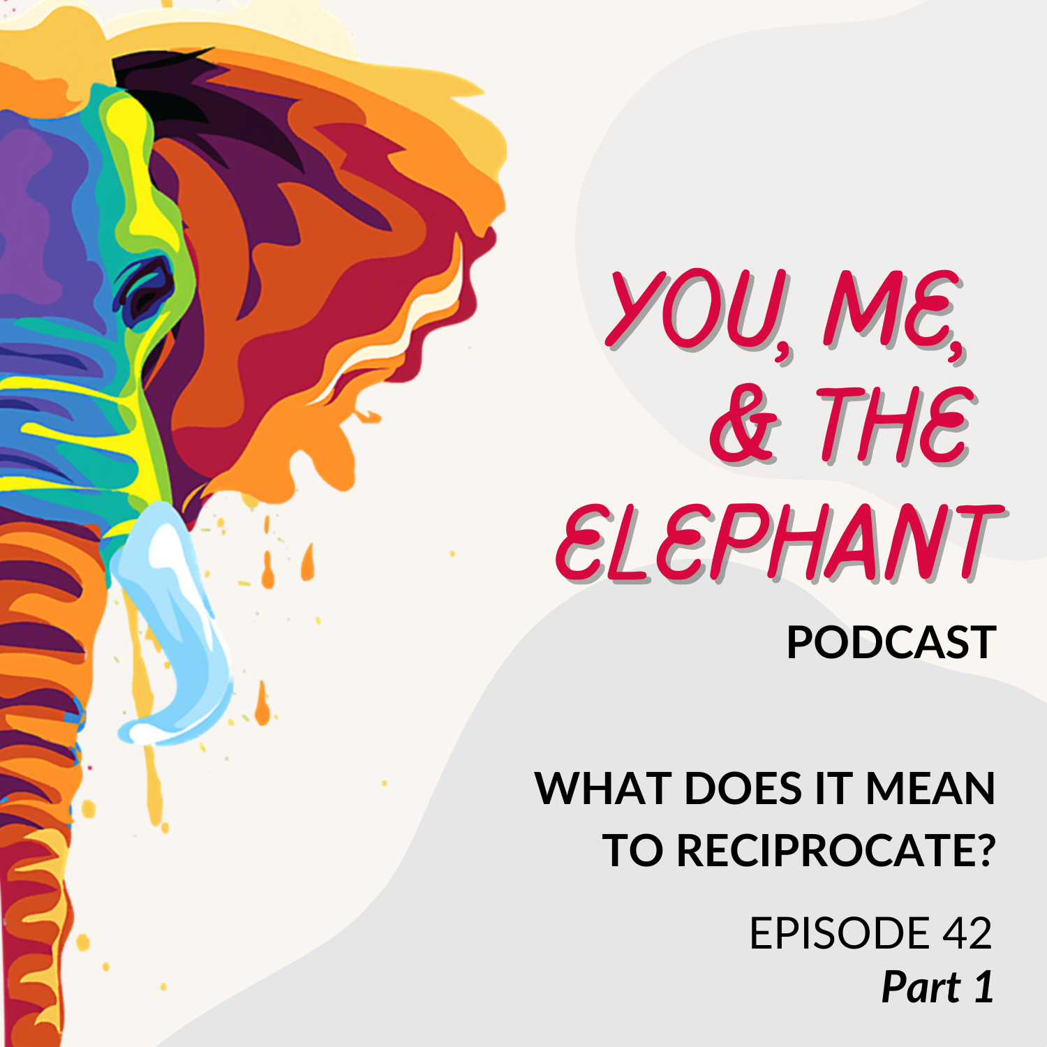 Episode 42: What does it mean to reciprocate?