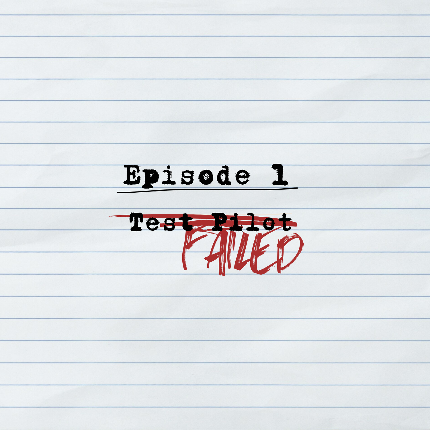 Episode 1: Failed Pilot episode artwork