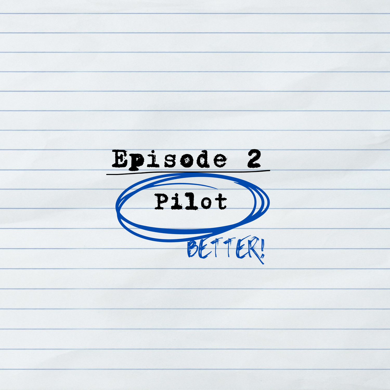 Episode 2: Pilot episode artwork