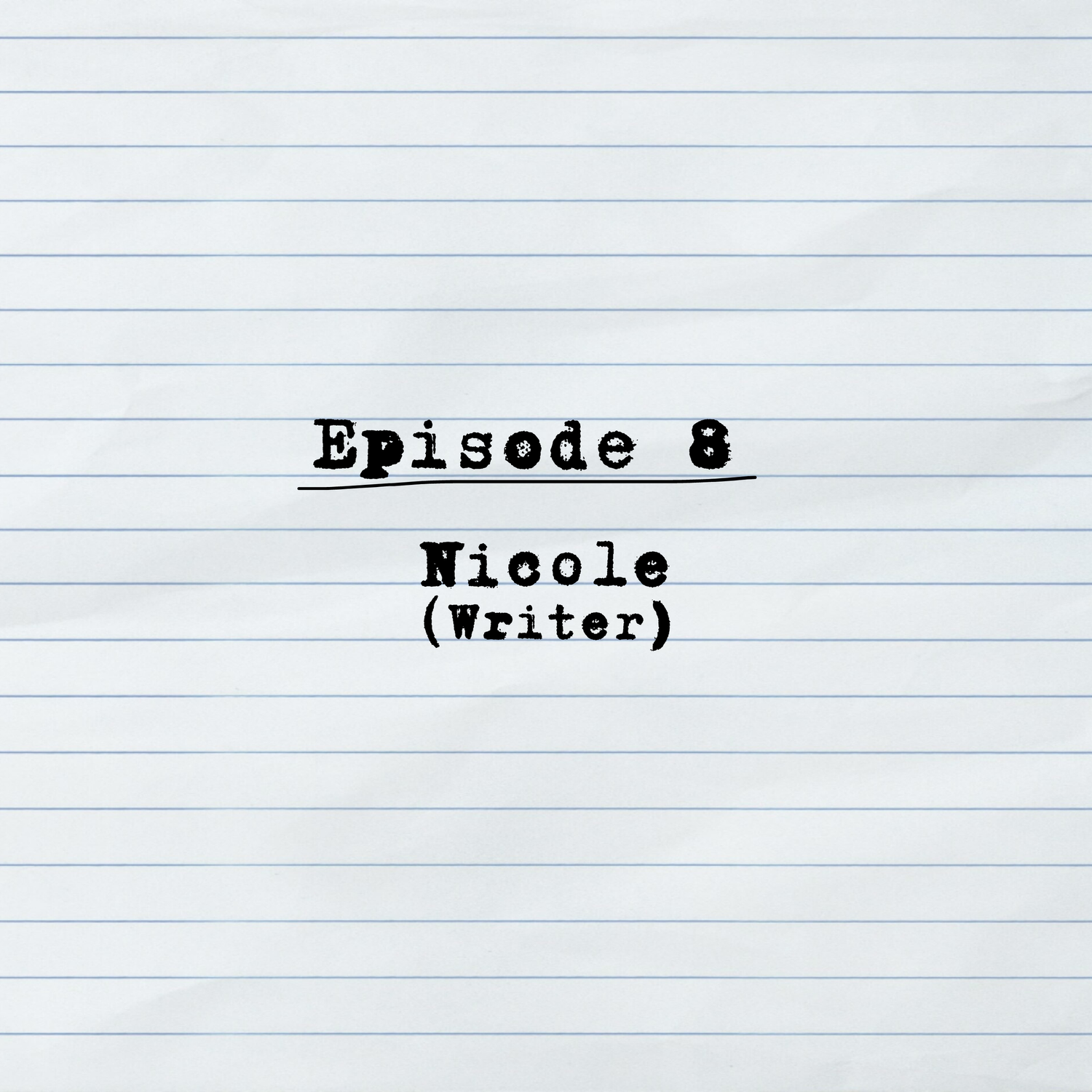 Episode 8: Nicole (Writer) episode artwork