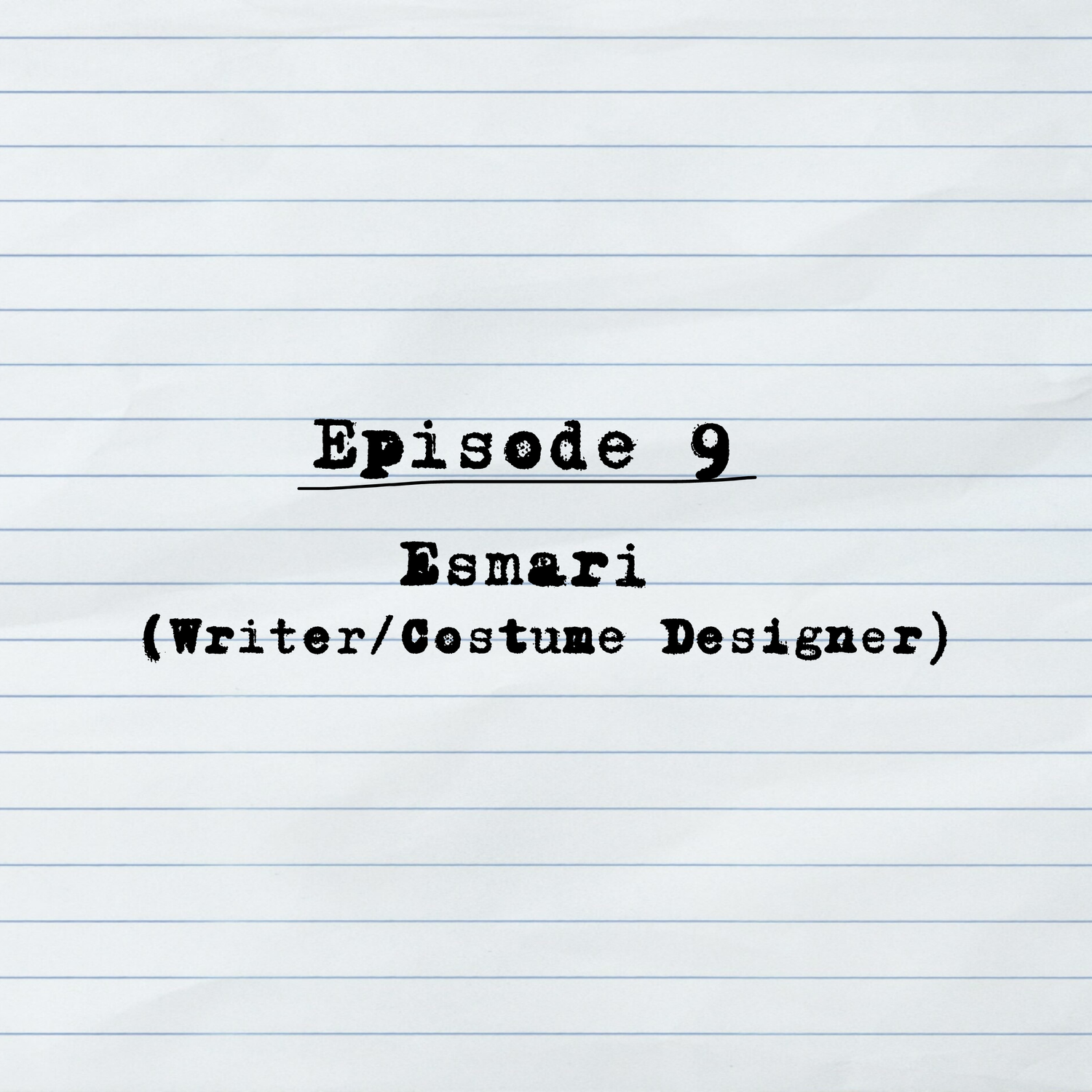 Episode 9: Esmari (Writer/Costume Designer) episode artwork