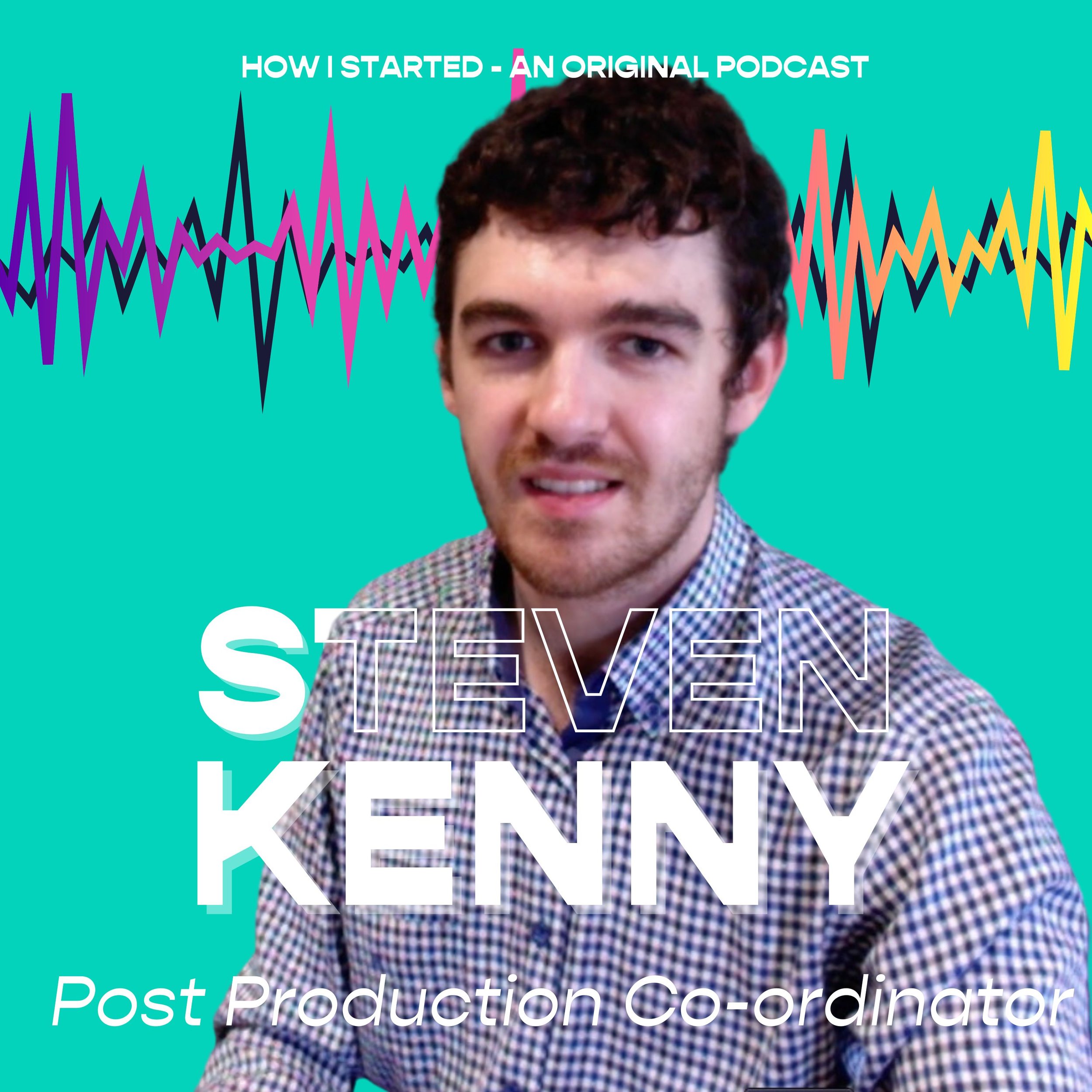 005 - Post Production Co-ordinator - Steven Kenny
