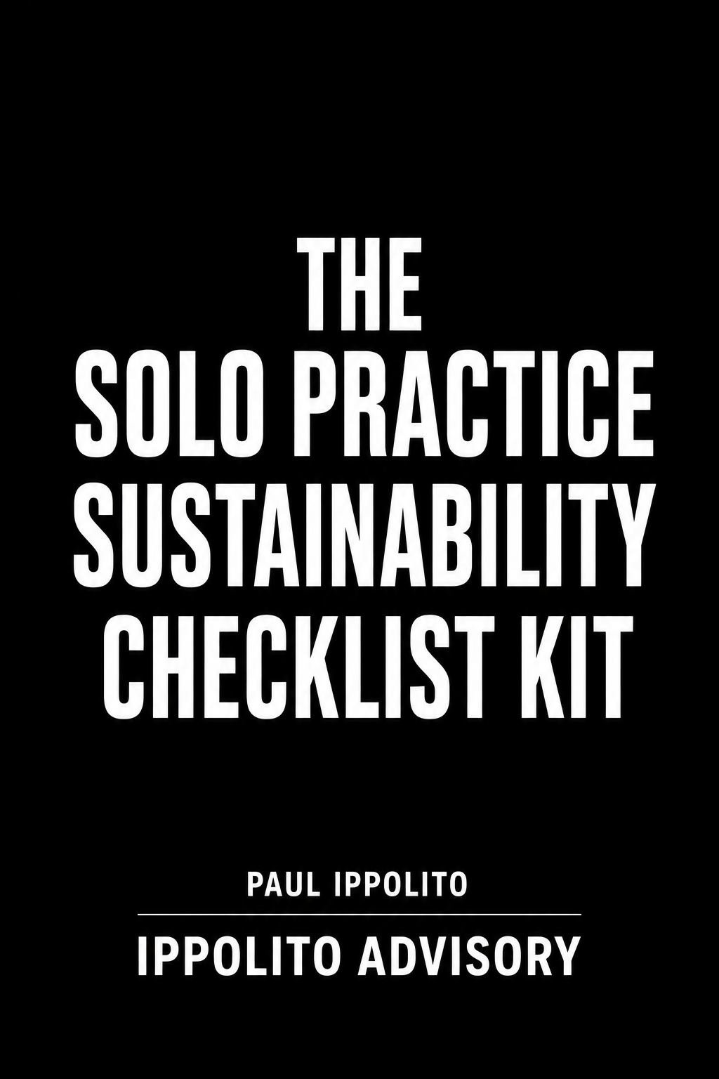 Is Your Solo Practice Sustainable? A Solo Practice Checklist Kit