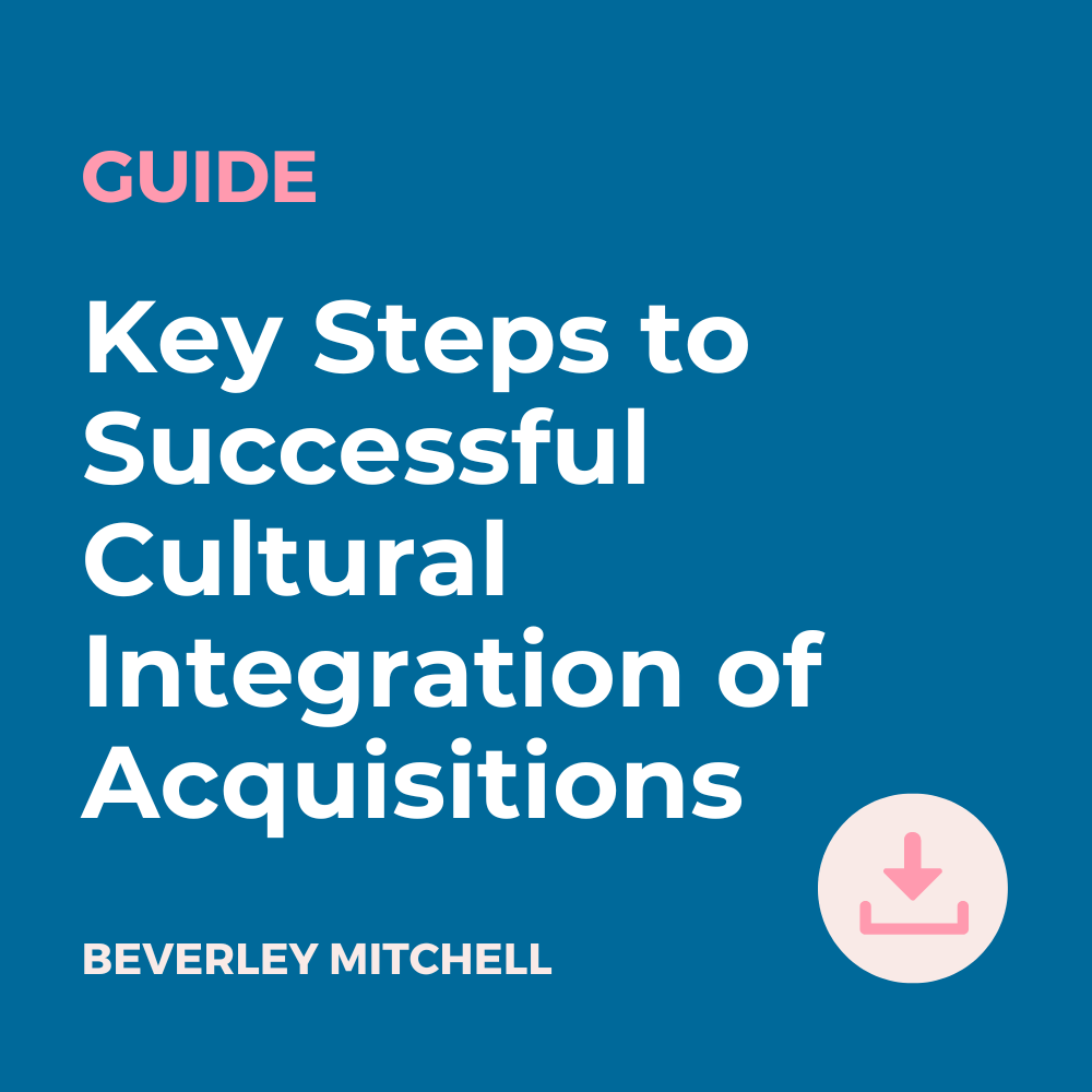 Key Steps to Successful Cultural Integration of Acquisitions