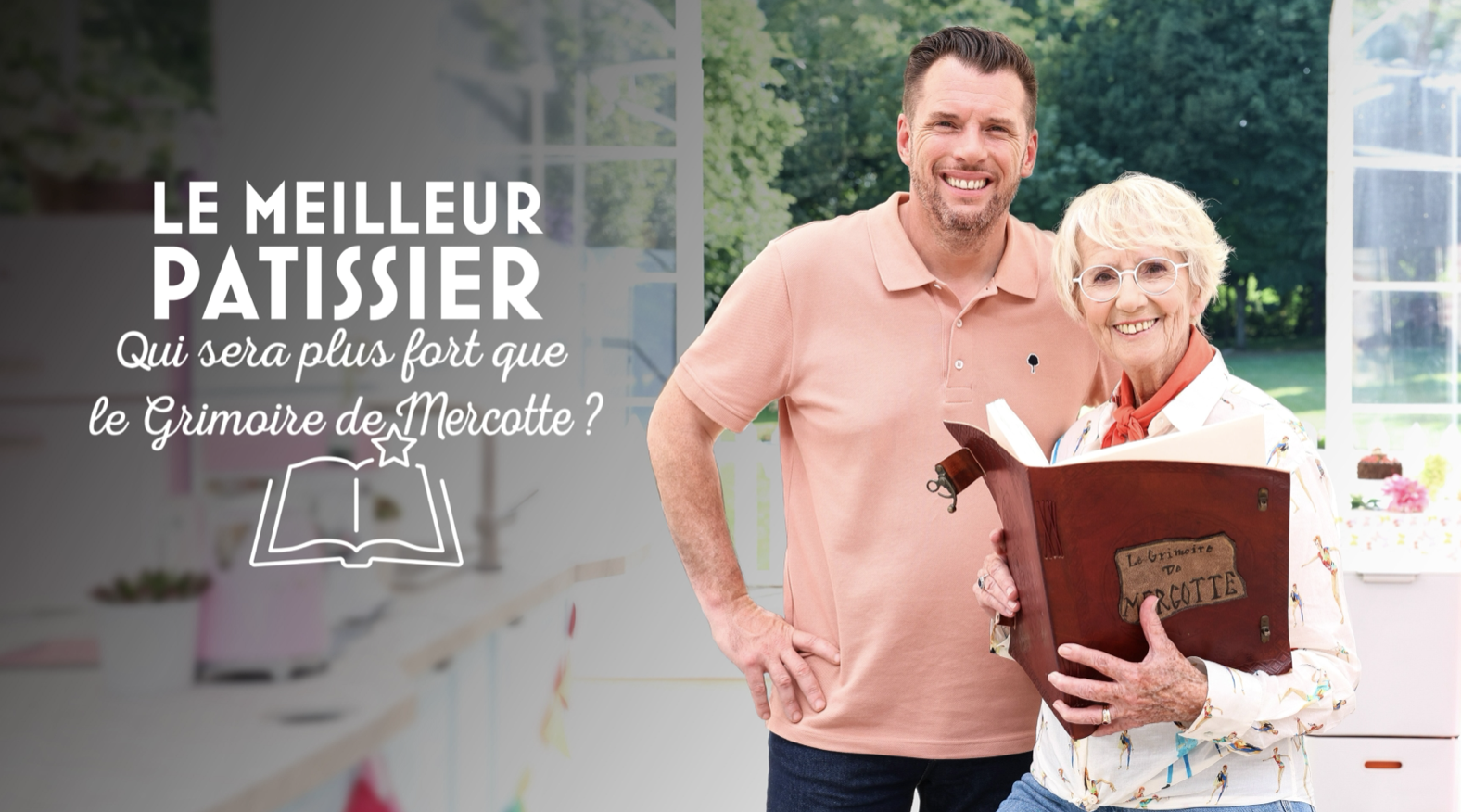 LE MEILLEUR PATISSIER - QUI SERA PLUS FORT QUE LE GRIMOIRE DE MERCOTTE ?