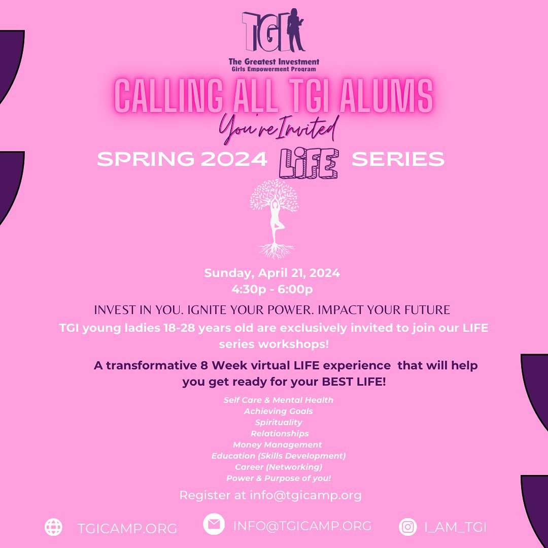 Calling all TGI Alumni&hellip;you&rsquo;re invited to another session of Spring 2024 LIFE Series on April 21st at 4:30 PM. TGI young ladies ages 18-28 years old are exclusively invited to join our LIFE series workshops.

Please join us for a transfor