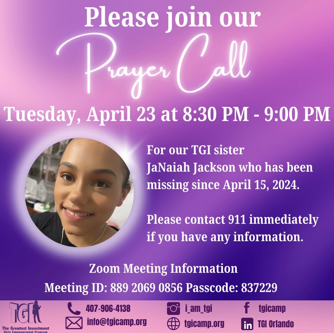 Please join our Prayer Call for JaNaiah Jackson who went missing last Monday, April 15. 

We are praying that our beautiful TGI sister will be found soon and safe. Join us as we lift JaNaiah and her family in prayer.

TGI is inviting you to a schedul
