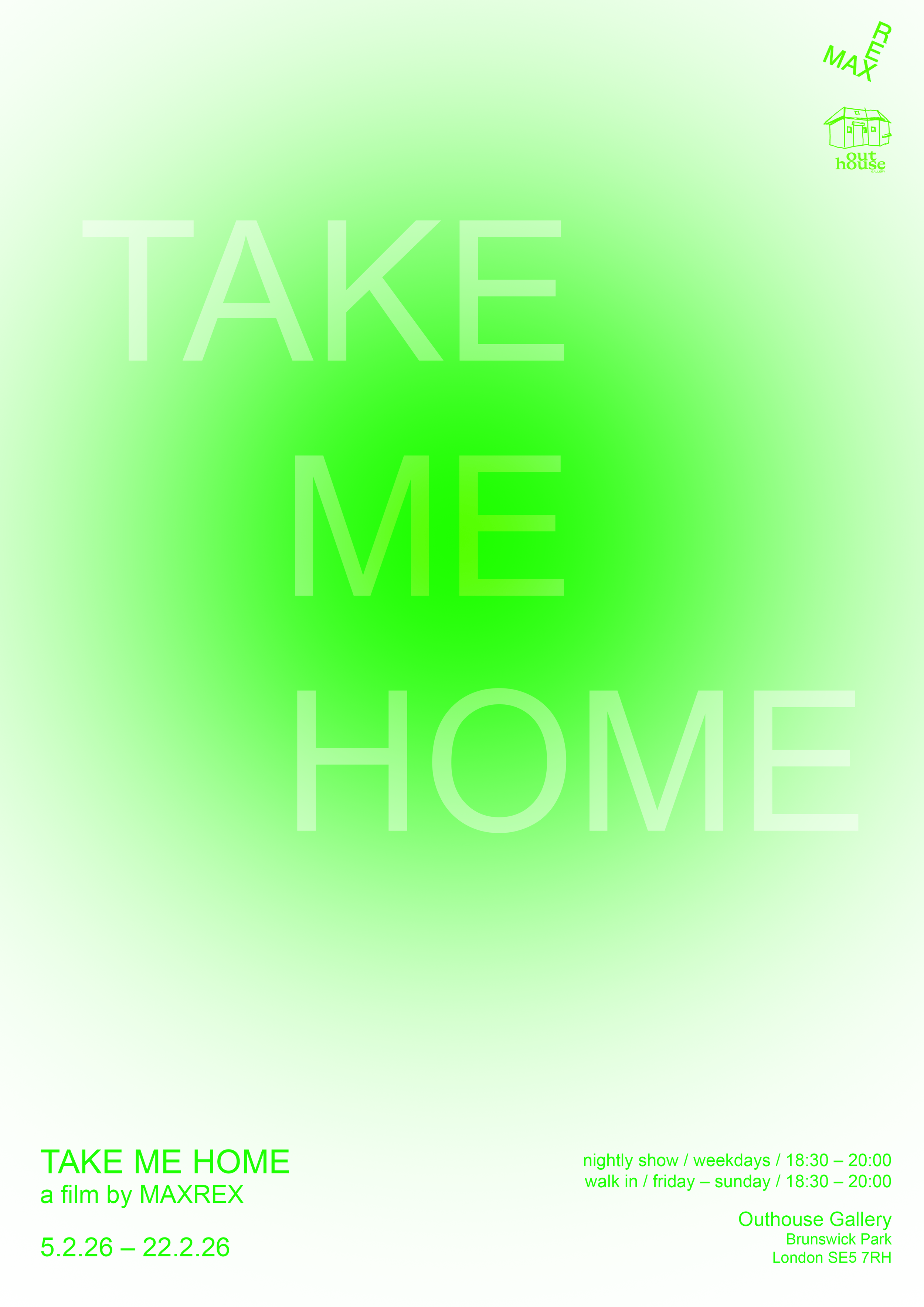 TAKE ME HOME | MAXREX | OUTHOUSE | Film Screening