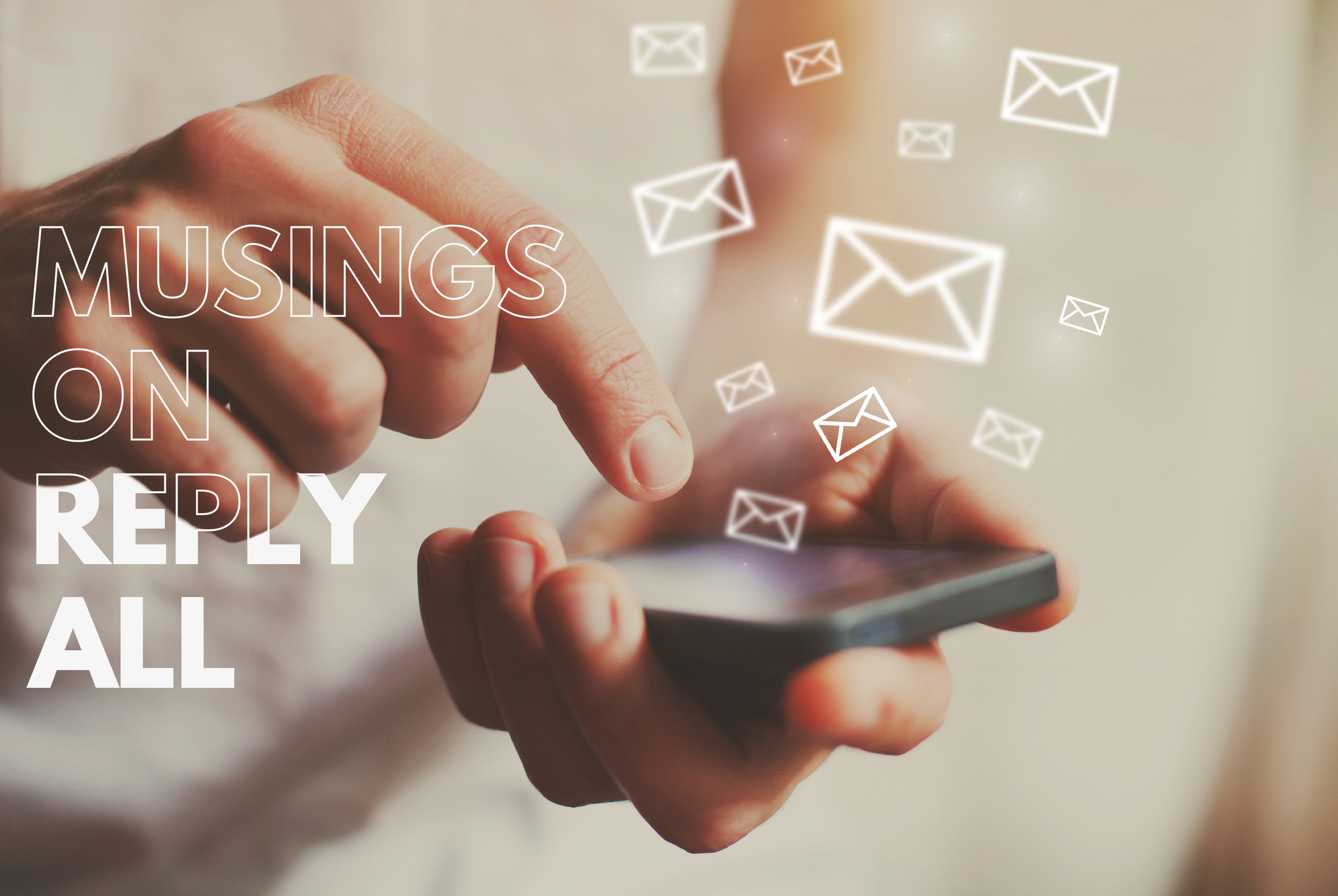 Musings on ‘REPLY ALL’