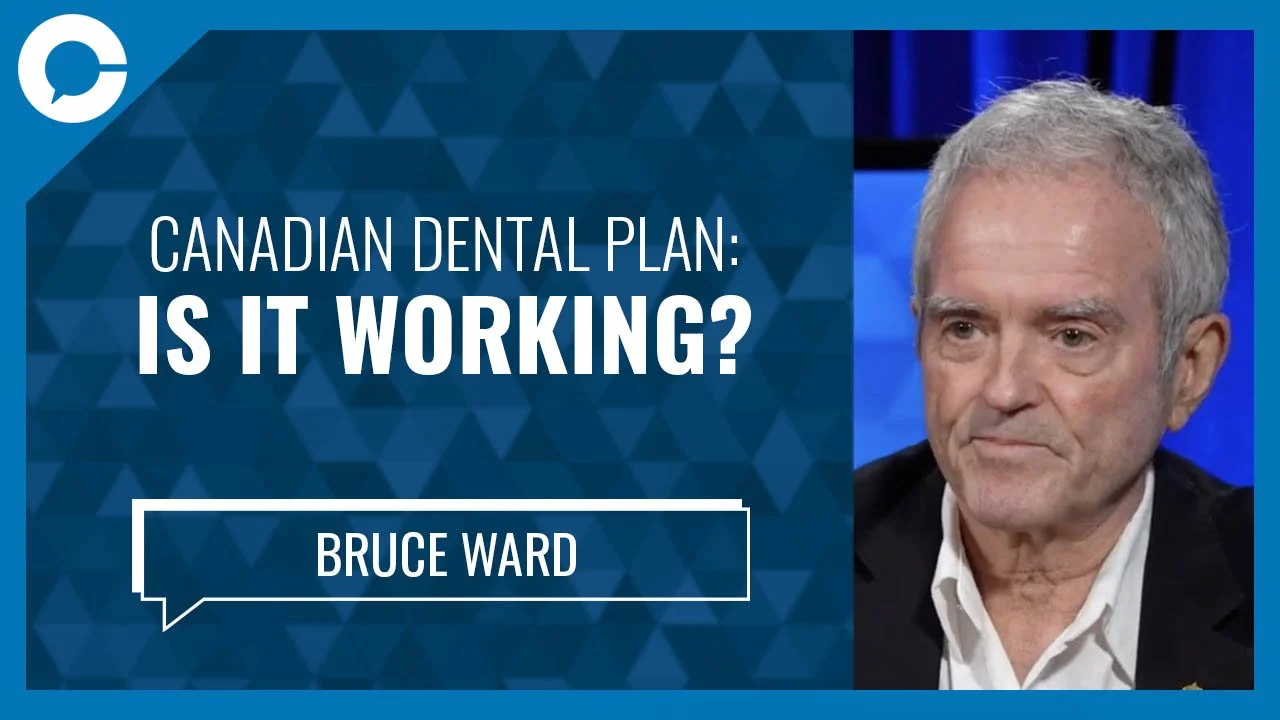 Ep. 592: Canadian Dental Plan: Is it Working?