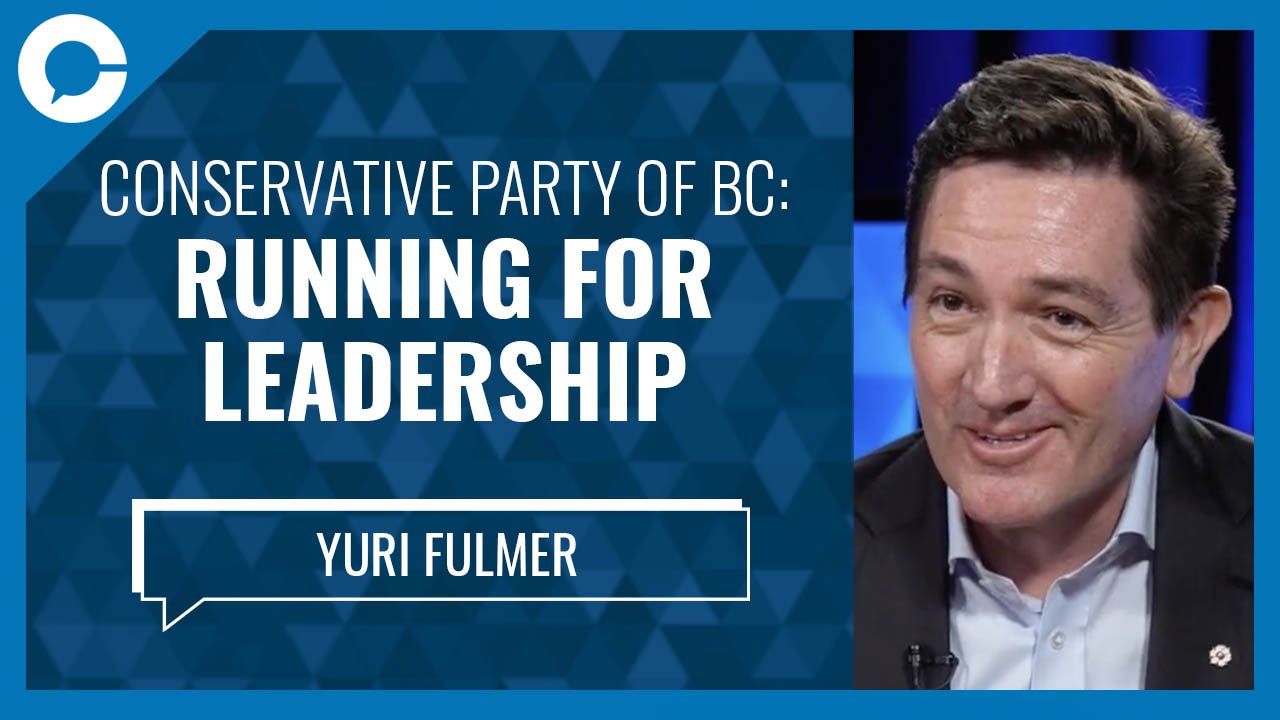 Ep. 593: Conservative Party of BC: Running for Leadership