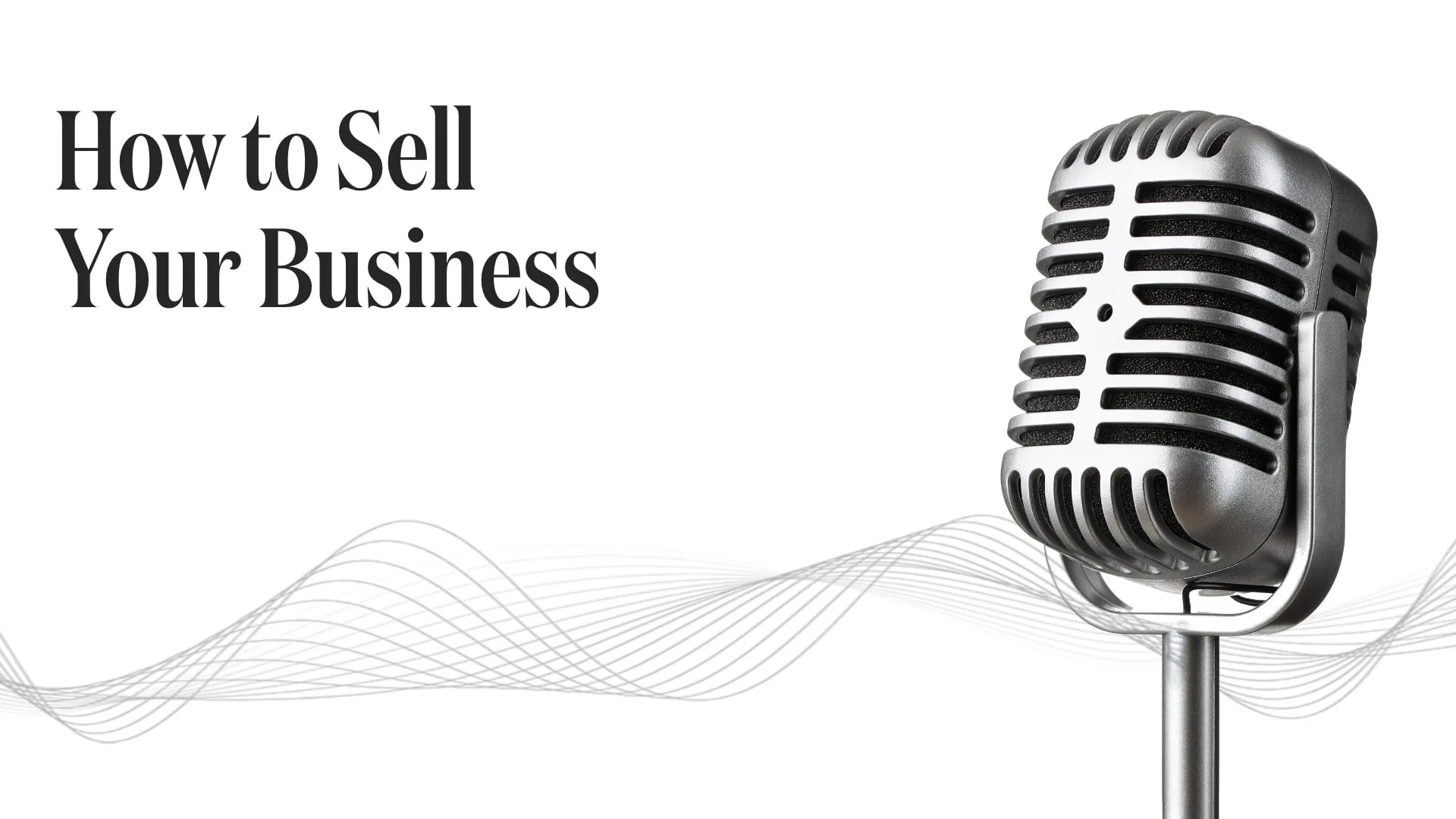 How to Sell Your Business