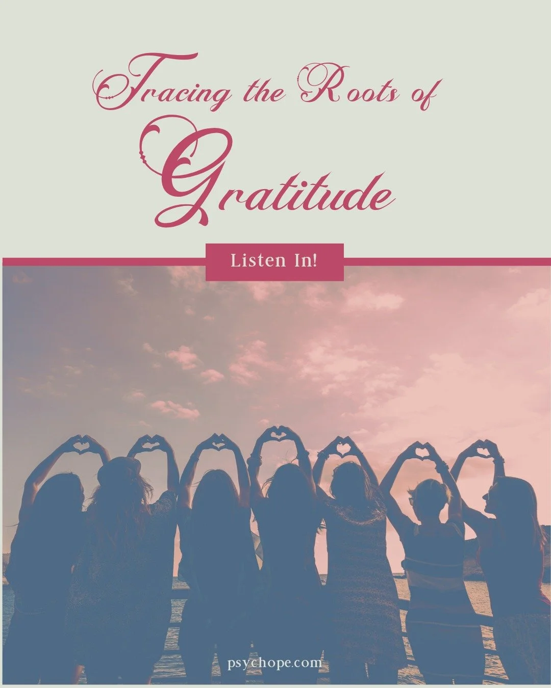 Every Thanksgiving weekend, it&rsquo;s become a tradition here at PsycHope to shine a light on the self-healing power of gratitude. And this year&rsquo;s episode takes us somewhere deeper than we&rsquo;ve gone before.

Our newest episode, Tracing the