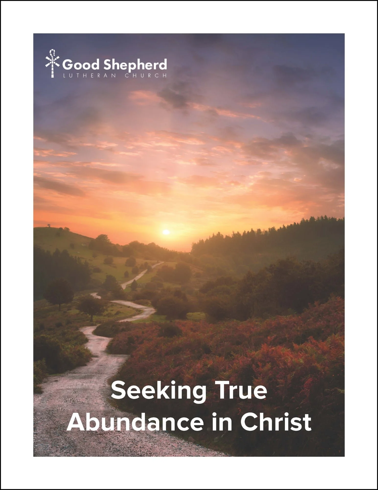 Cover page of the Seeking True Abundance in Christ publication which shows a path through nature heading towards a sunrise.