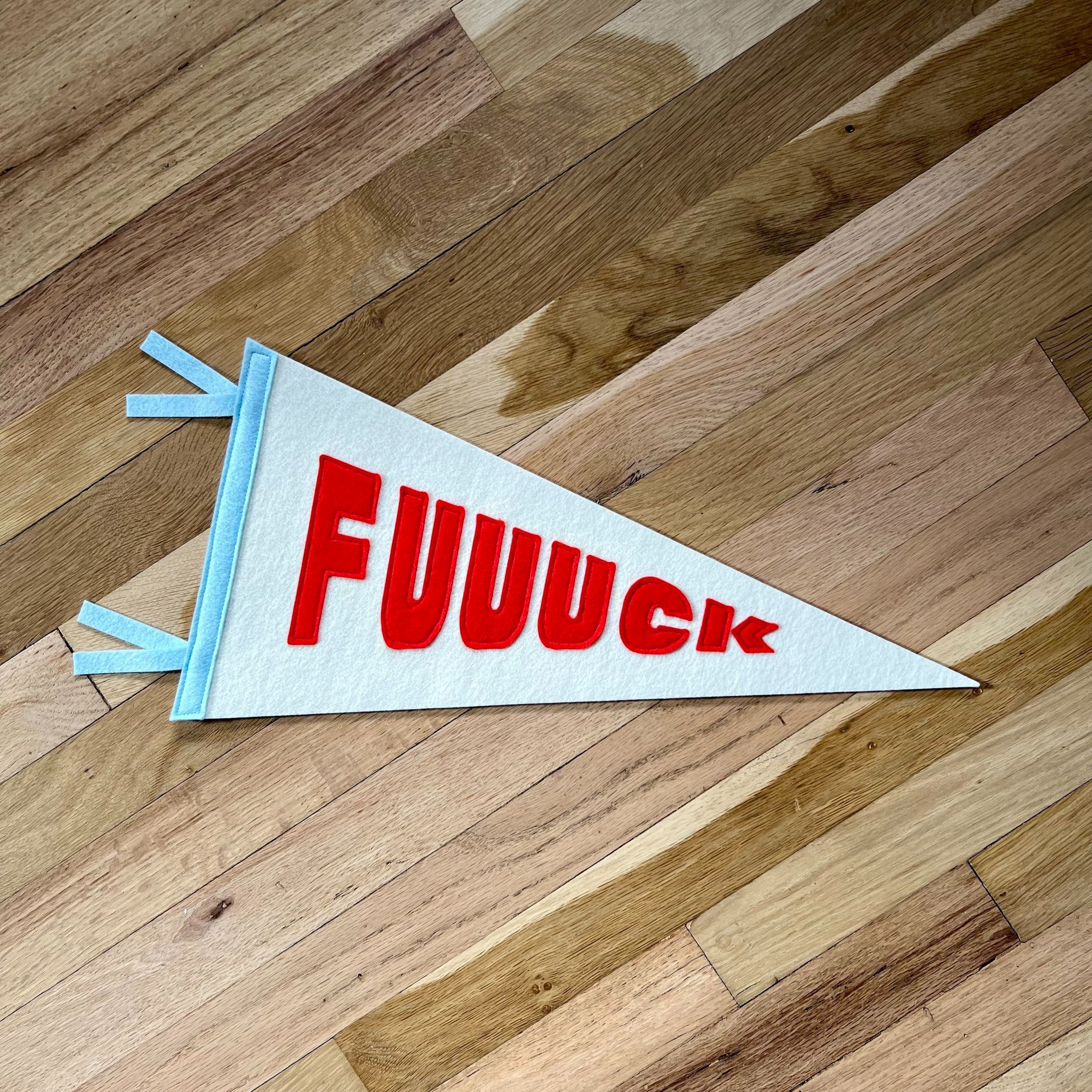 FUUUCK+Pennant.jpg