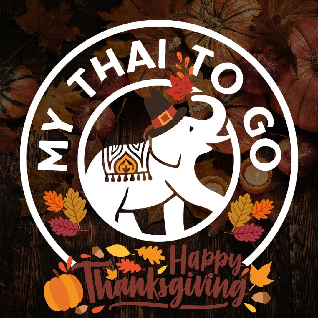 Happy Thanksgiving from the My Thai crew! We are grateful for you and your support of our tiny business throughout the  years. &hearts; We will be closed this upcoming weekend to spend time with family -- See you in December!