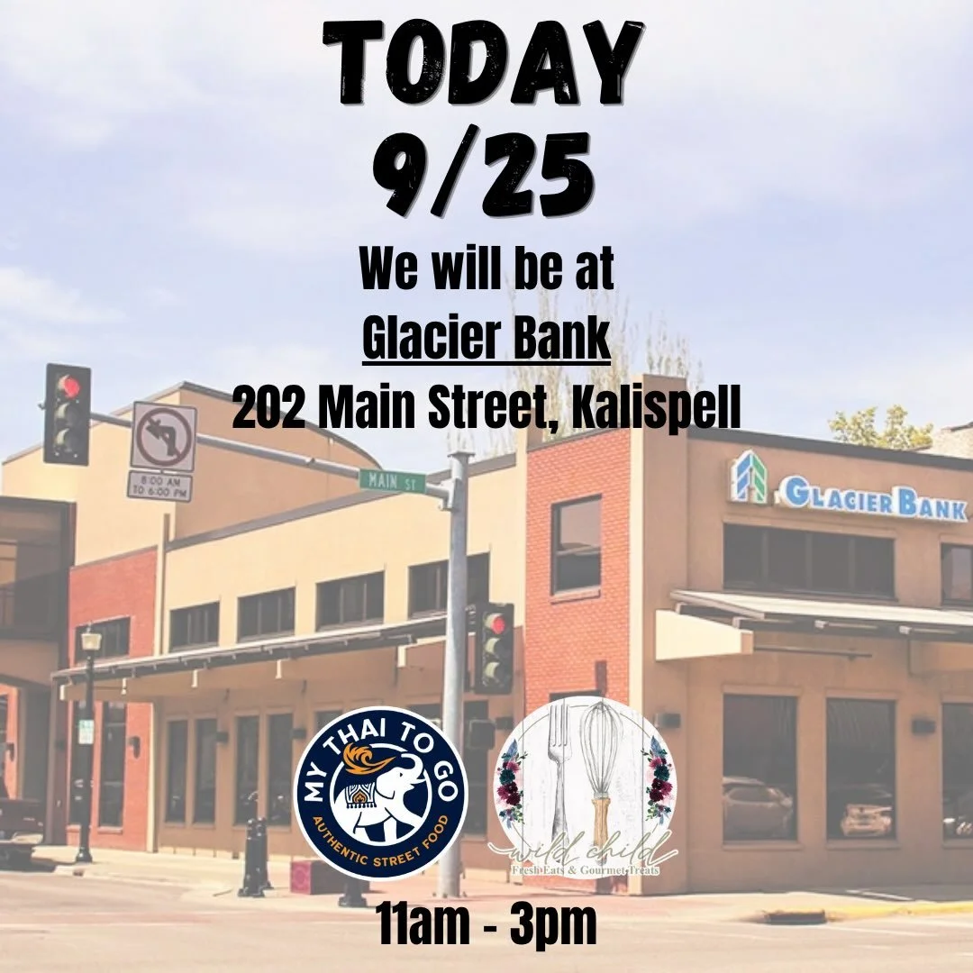 Reminder: We will be in the back lot of Glacier Bank in downtown today for lunch with @wildchildfoodtruck 
open to the public. See you down there! 🇹🇭