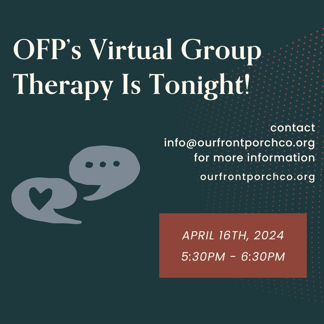Reminder for our free virtual therapy group tonight.... reach out for more info! 

#disasterrecovery #colorado #ourfrontporch #Coloradononprofit #longtermrecovery #disasterrecoveryservices #denver #traumatherapy #housefire