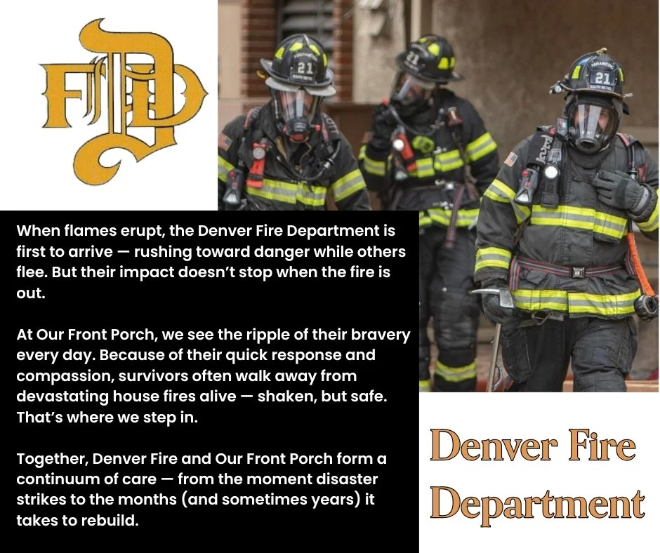 Firefighters @@denverfiredepartment  call us from the scene when families have nowhere to go. They hand our information to survivors who just lost everything. Sometimes, they even help us move salvaged belongings into temporary housing or check in on