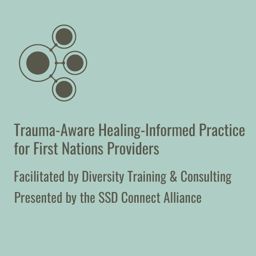 Trauma-Aware & Healing-Informed Practice for First Nations Providers