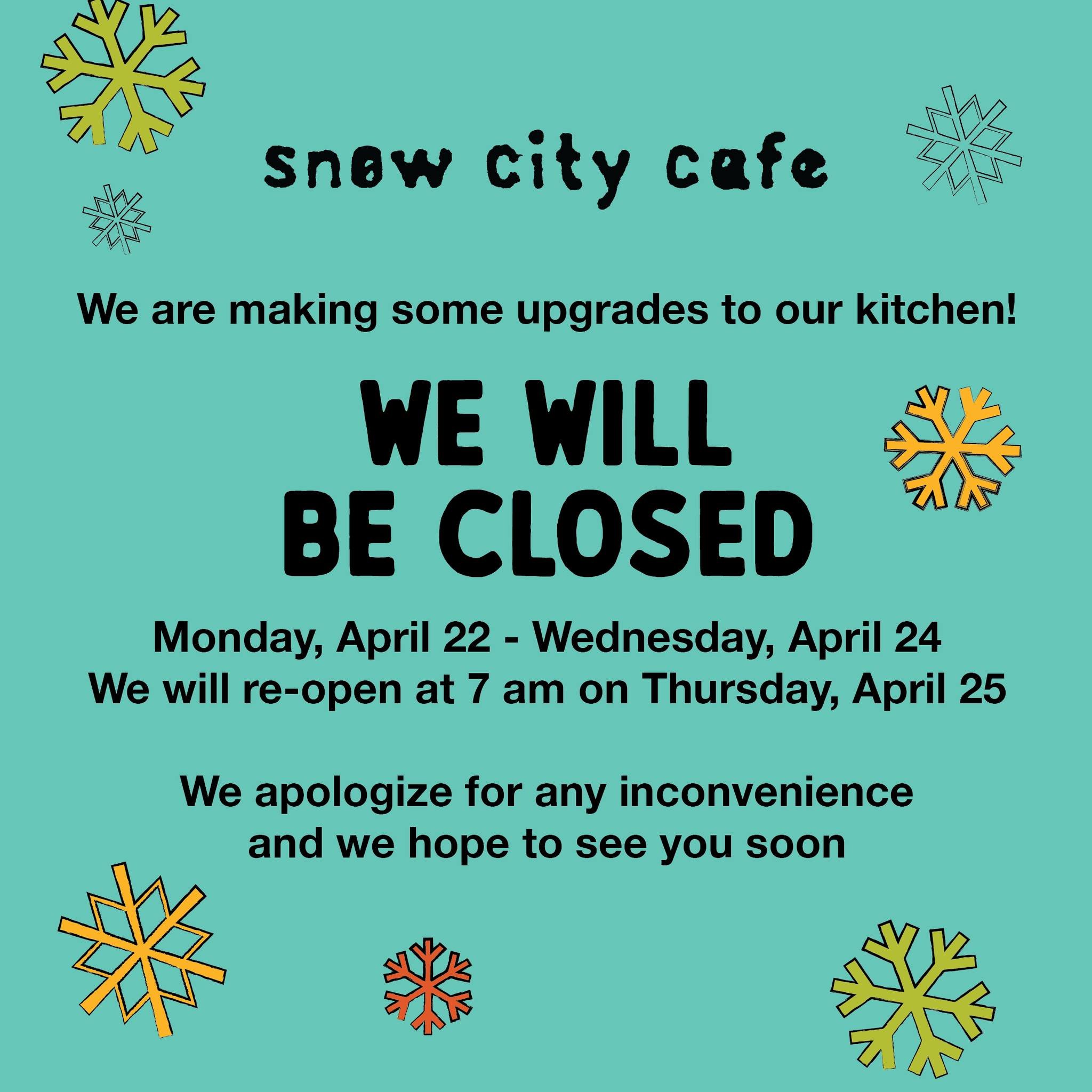 We are making upgrades to our kitchen, and are CLOSED TOMORROW (MONDAY) through WEDNESDAY for maintenance.
See you soon!