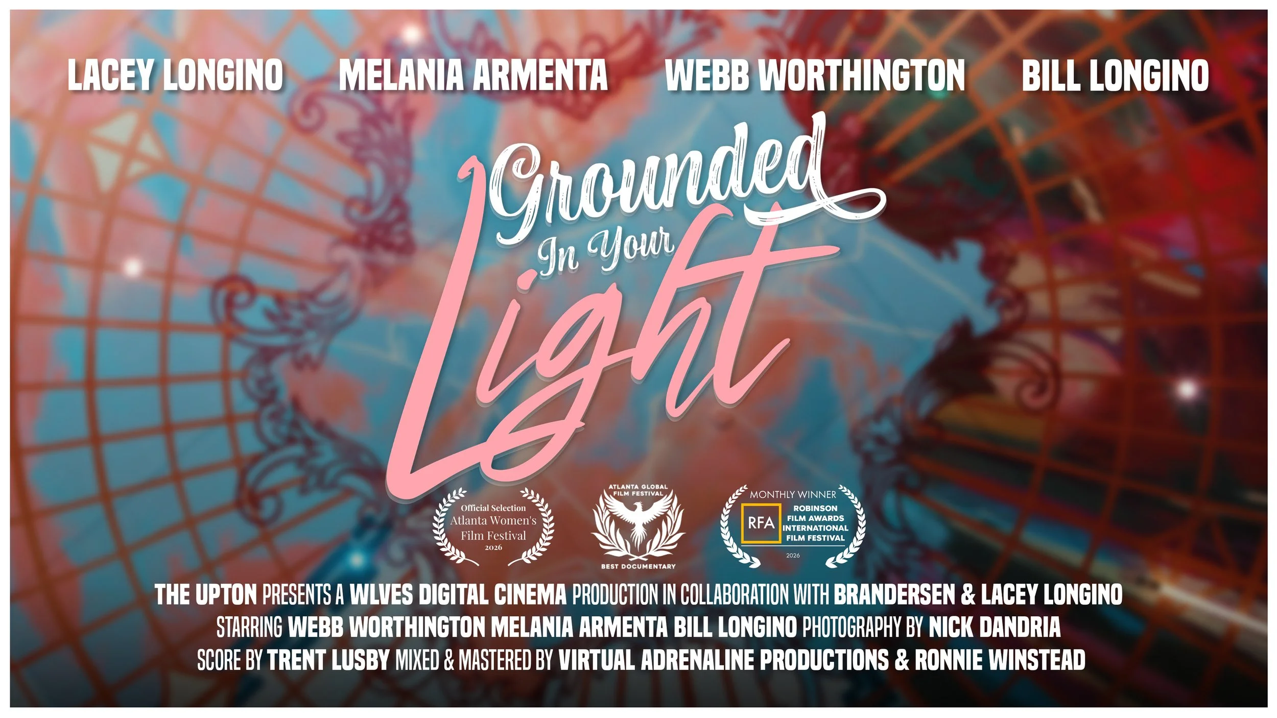 Promotional poster for the film 'Growned In Your Light' featuring names of cast members Lacey Longino, Melania Armenta, Webb Worthington, and Bill Longino, along with awards and production details, against a colorful abstract background with a geometric pattern.