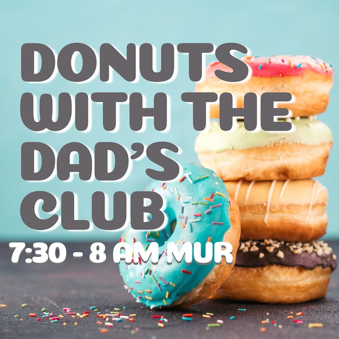 All families are invited to have a donut with your child from 7:30am to 8:00 am tomorrow in the MUR. Some of the dads in our Dads Club will help host the event, so come stop by before school and stay for our PTA General Association Meeting at 8:05 am