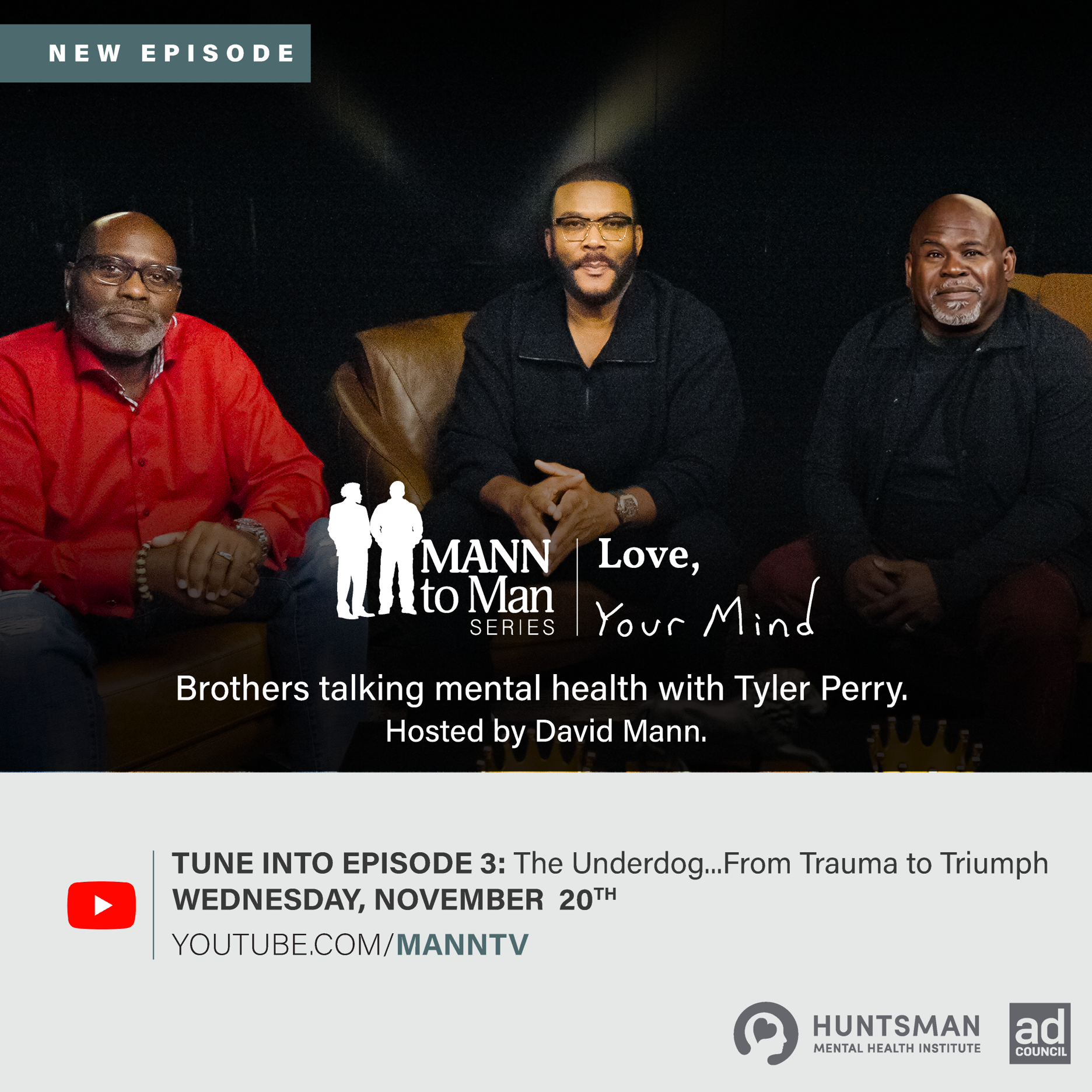 Poster for a new episode of the MANN to Man series titled 'Love, Your Mind' featuring three men sitting on a couch, discussing mental health with Tyler Perry, hosted by David Mann, with information about episode 3 available on YouTube on November 20th.