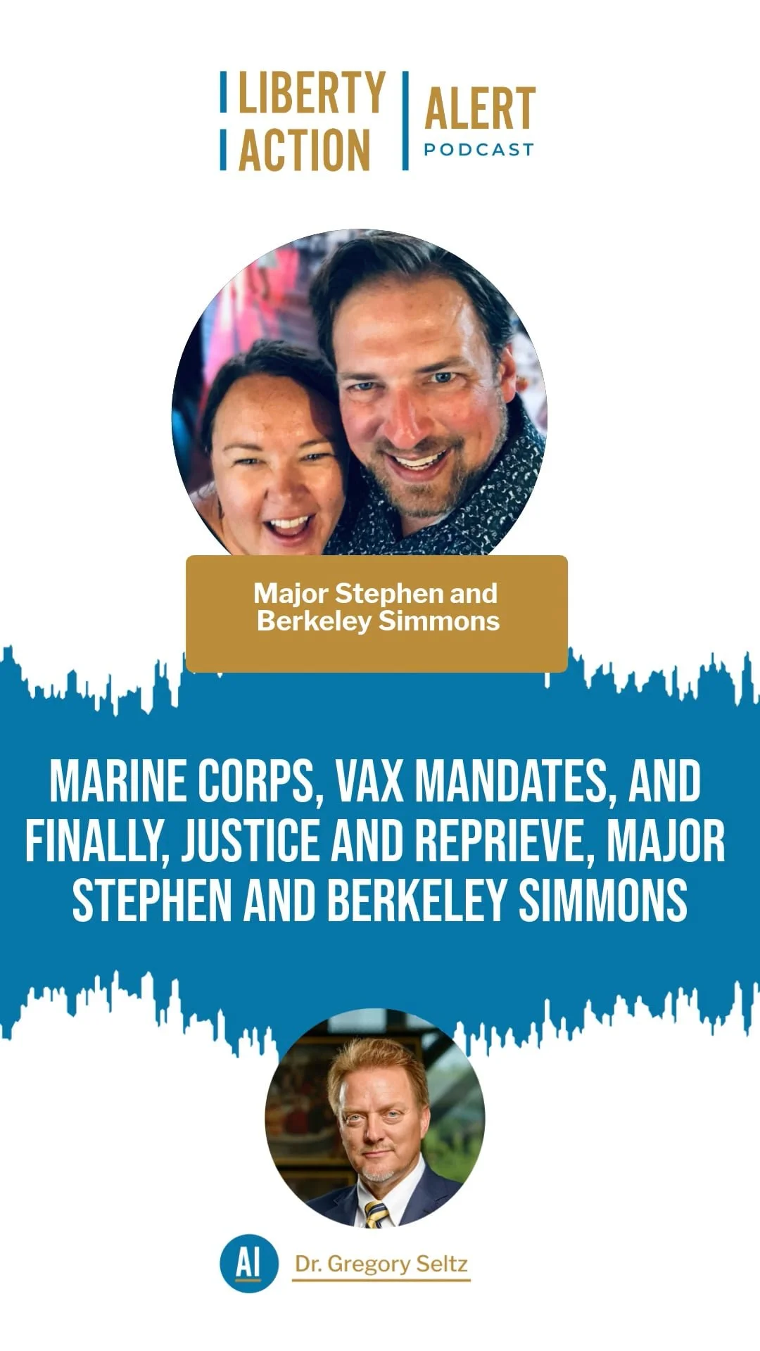 Marine Corps, Vax Mandates, and finally, Justice and Reprieve, Major Stephen and Berkeley Simmons