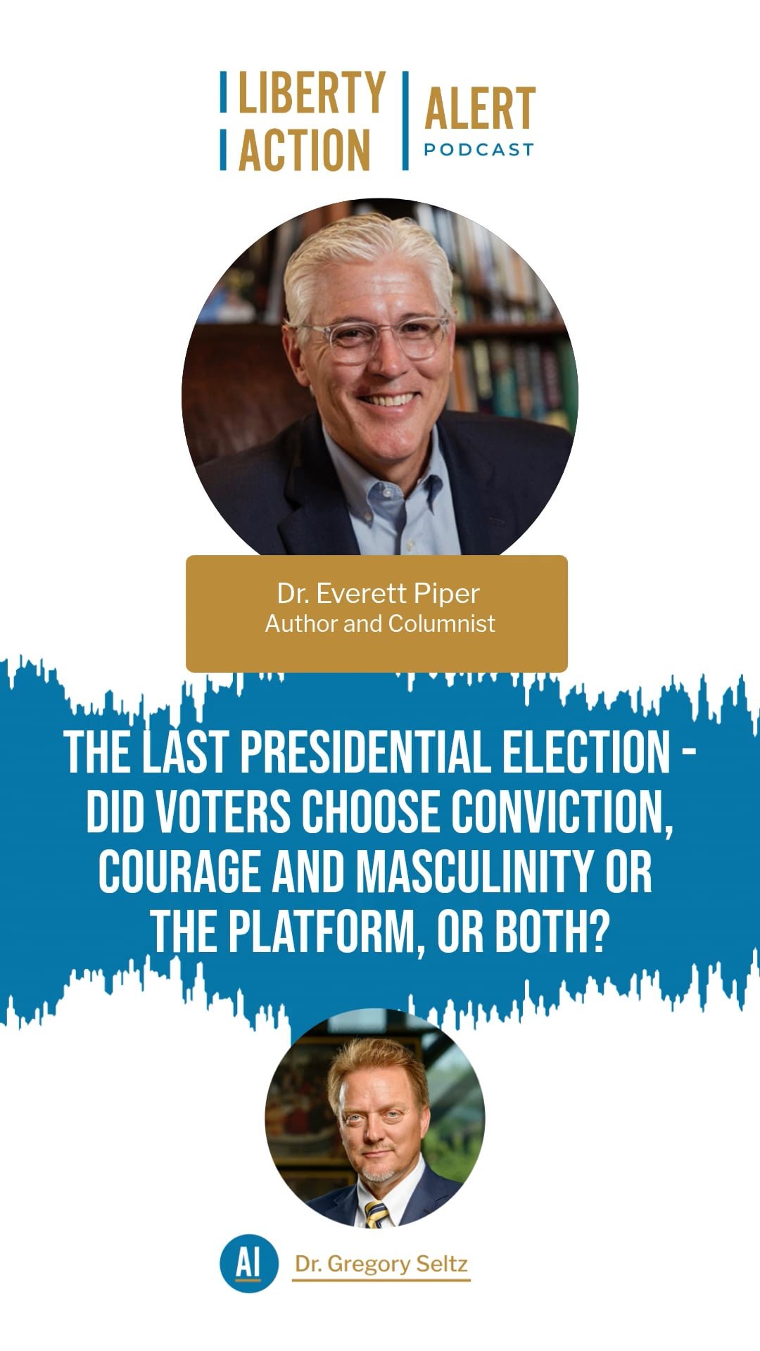 The Last Presidential Election - Did Voters Choose Conviction, Courage and Masculinity or the Platform, or Both?