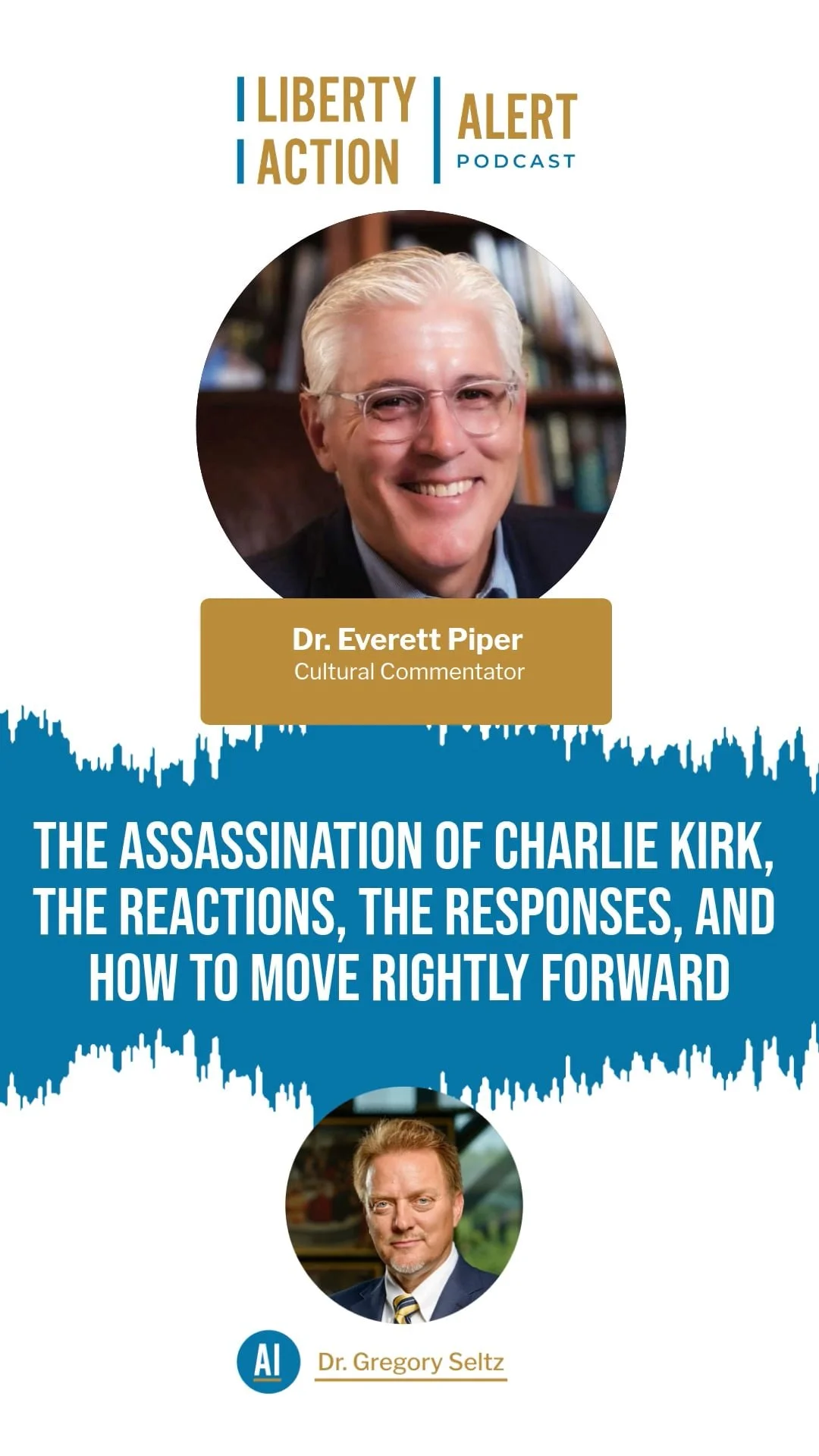 The Assassination of Charlie Kirk, the Reactions, the Responses, and How to Move Rightly Forward