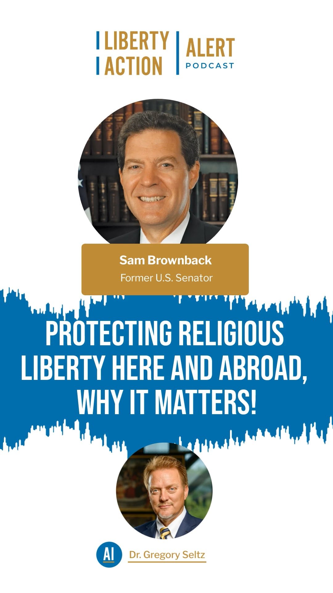 Protecting Religious Liberty Here and Abroad, Why it matters!