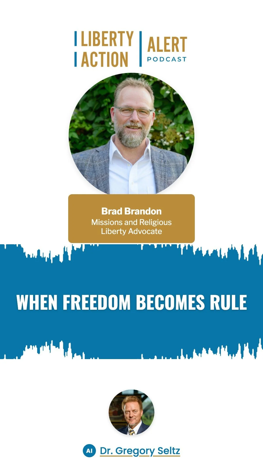 Liberty Action Alert — When Freedom Becomes Rule — Brad Brandon