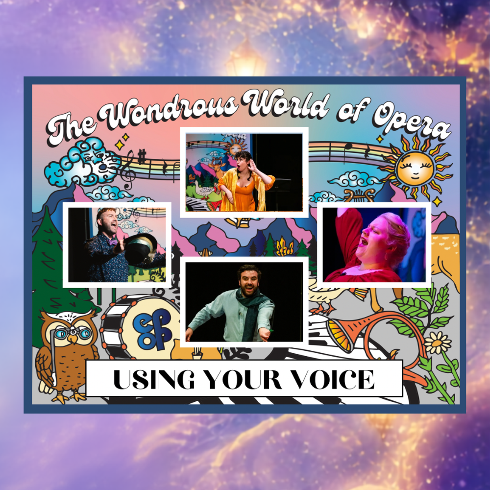The Wondrous World of Opera: Using Your Voice