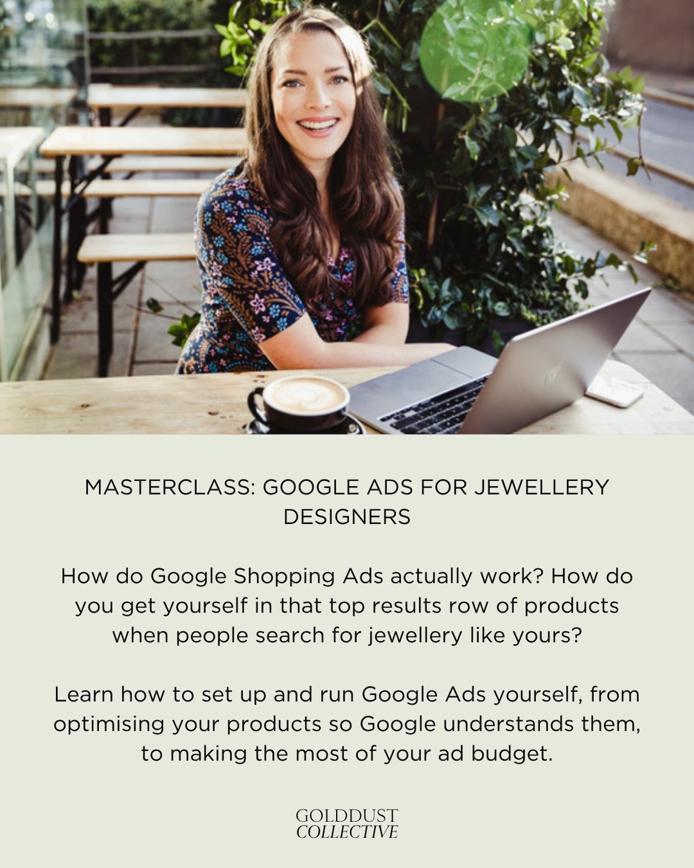 TODAY! The Google Ads for Jewellery Designers Masterclass 💥 

Join me and our brilliant guest speaker @social_starlet for a Masterclass in understanding how Google Ads can work for your jewellery business. 

We&rsquo;re going step by step through se