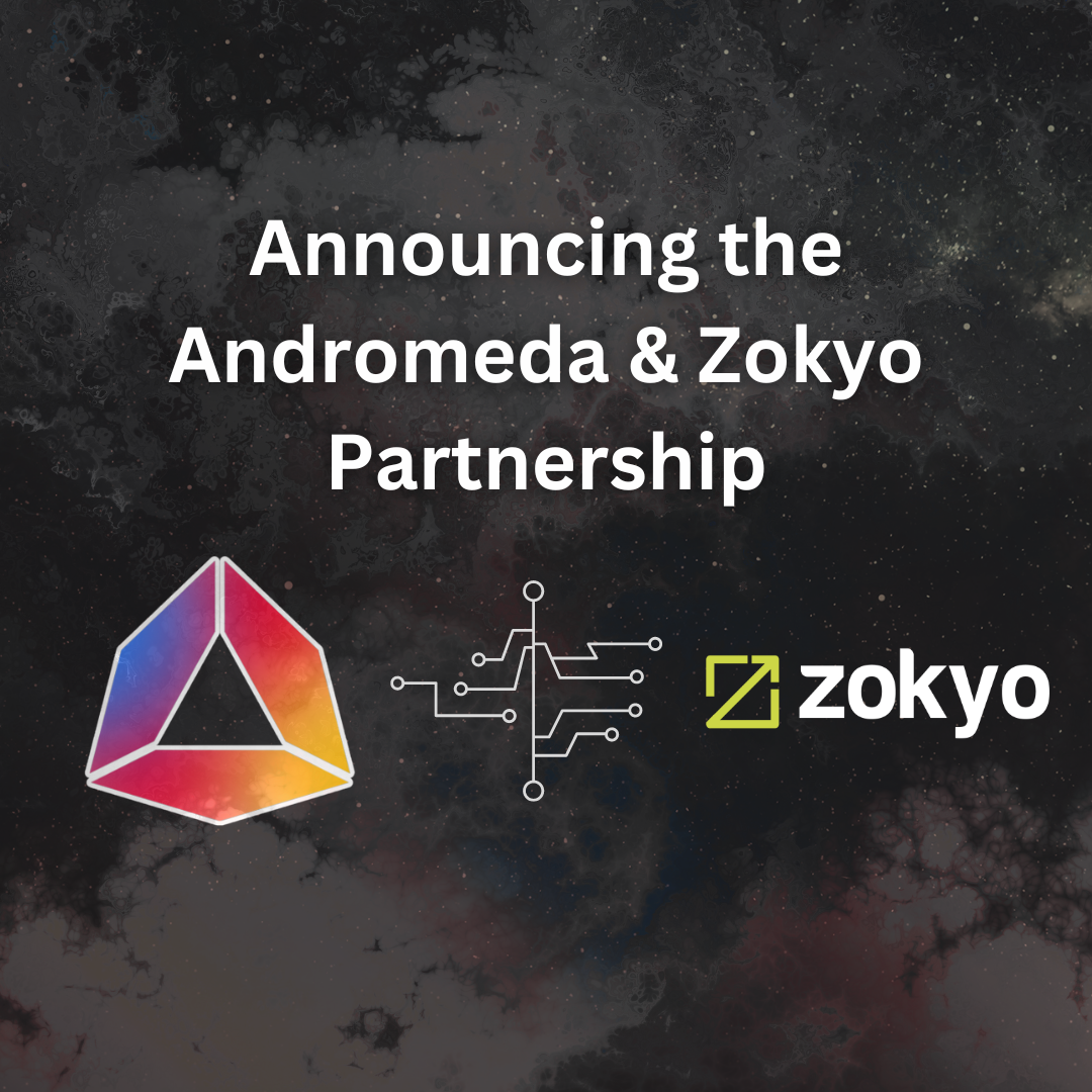 Empowering Web3 Innovation: Zokyo Partners with Andromeda Protocol
