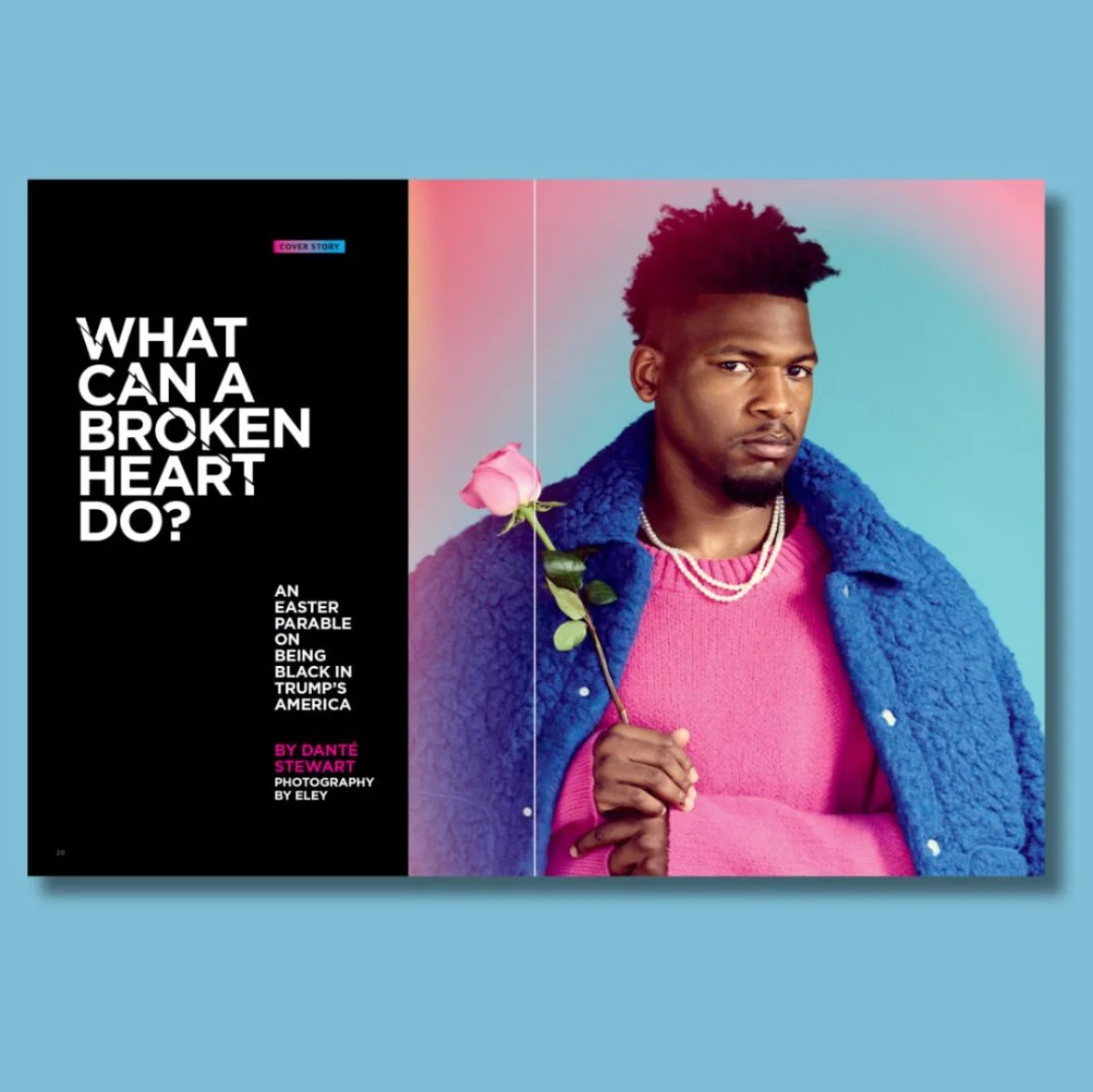 Magazine spread with bold black text asking "What can a broken heart do?" on the left and a portrait of a man holding a pink rose on the right, against a pastel gradient background featuring Dante Stewart