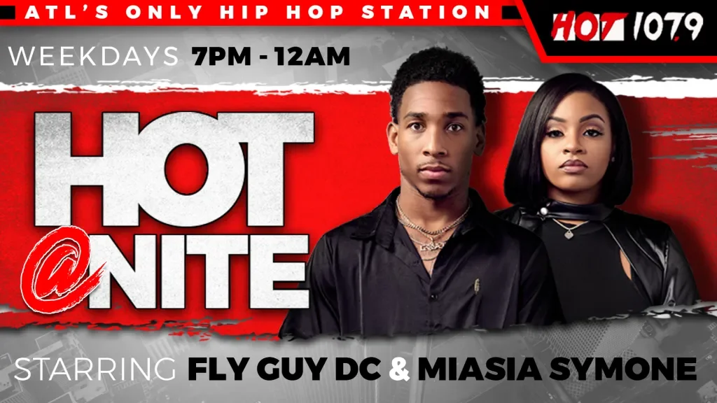 Promotion poster for a radio show called Hot @ Nite airing weekdays from 7 PM to 12 AM on HOT 107.9, featuring Fly Guy DC and Miasia Symone, with images of the two hosts against a red and gray background.