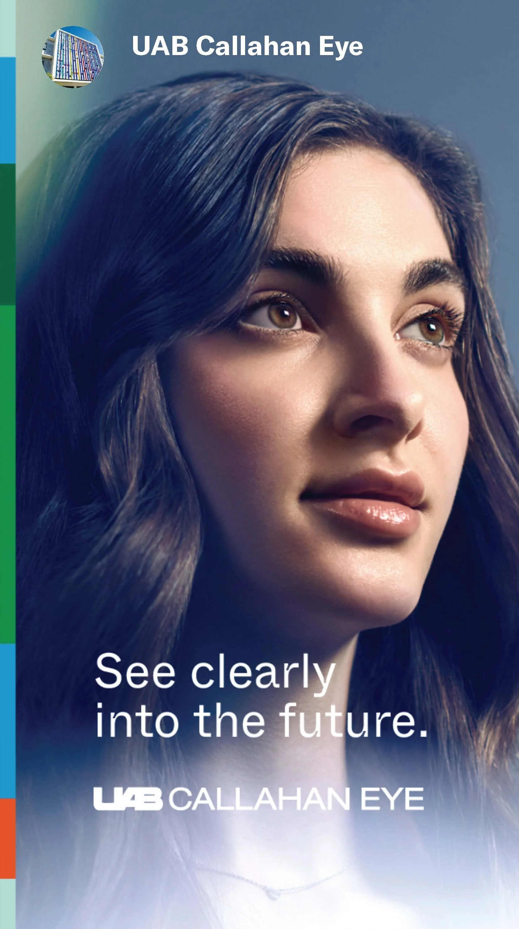 A promotional flyer for UAB Callahan Eye featuring a close-up of a woman's face with brown eyes and dark hair, with the text 'See clearly into the future'.