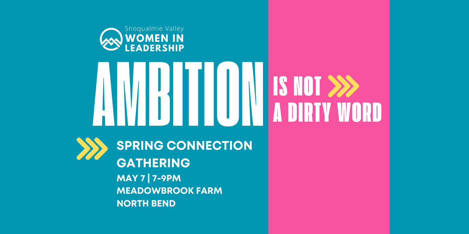 2025 Spring Connection Gathering — Snoqualmie Valley Women in Leadership
