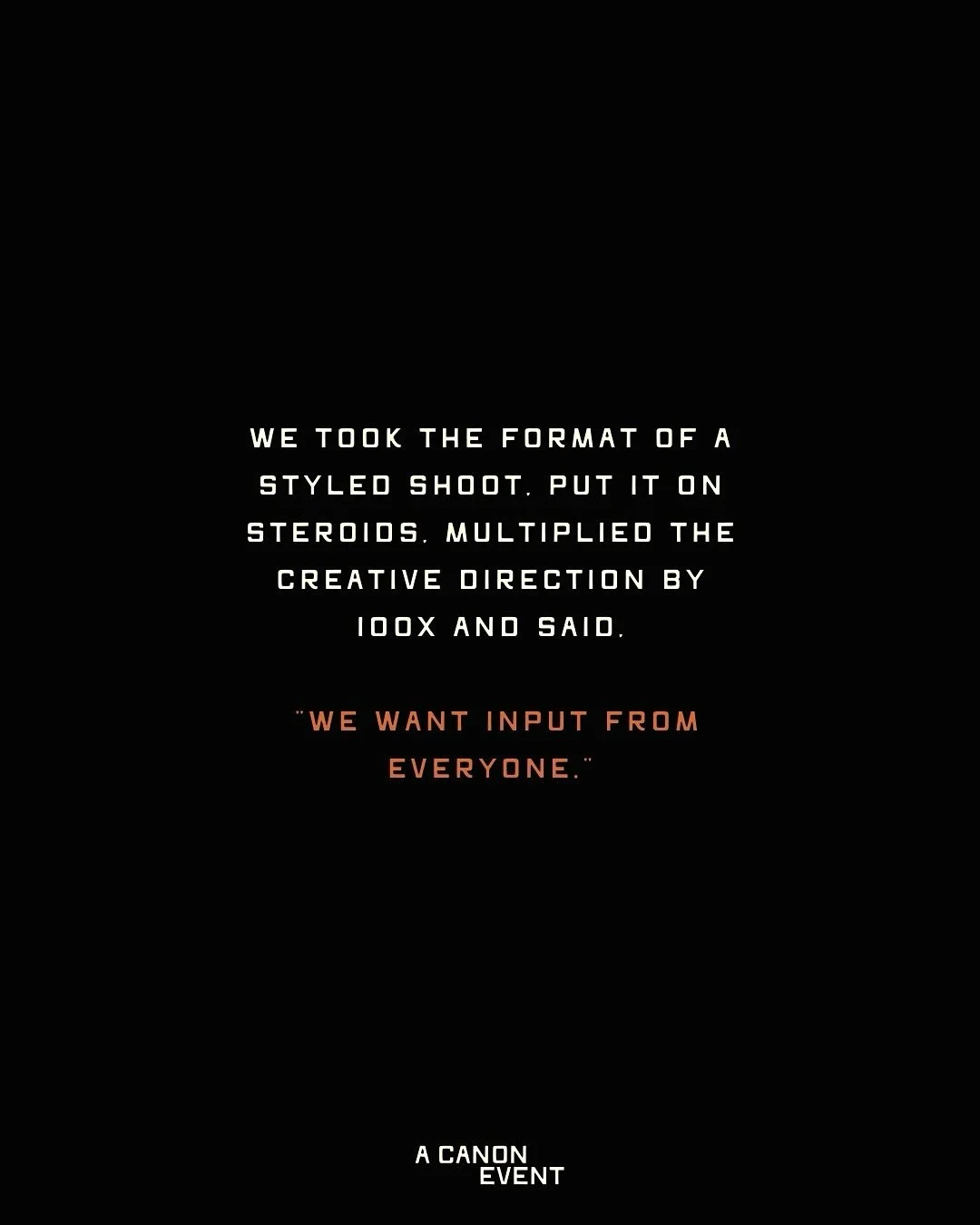 JOIN US IN CHARLOTTE on November 12, 2025! 

A Canon Event is a live-action, immersive wedding content experience built for photographers, videographers, and creators. It&rsquo;s narrative-driven, rooted in organic wedding-day interaction, and powere