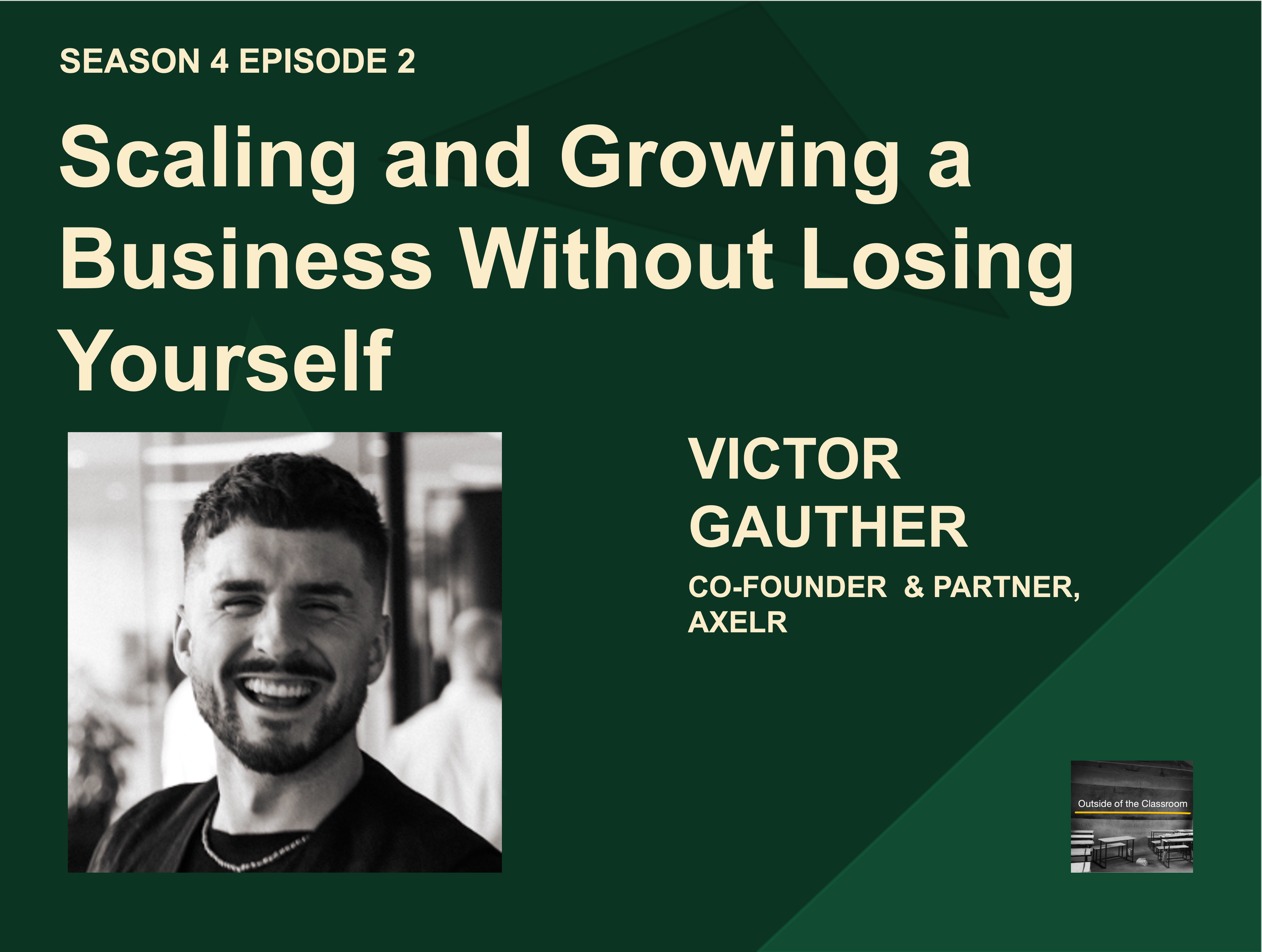 Victor Gauthier: Scaling and growing a business without losing yourself