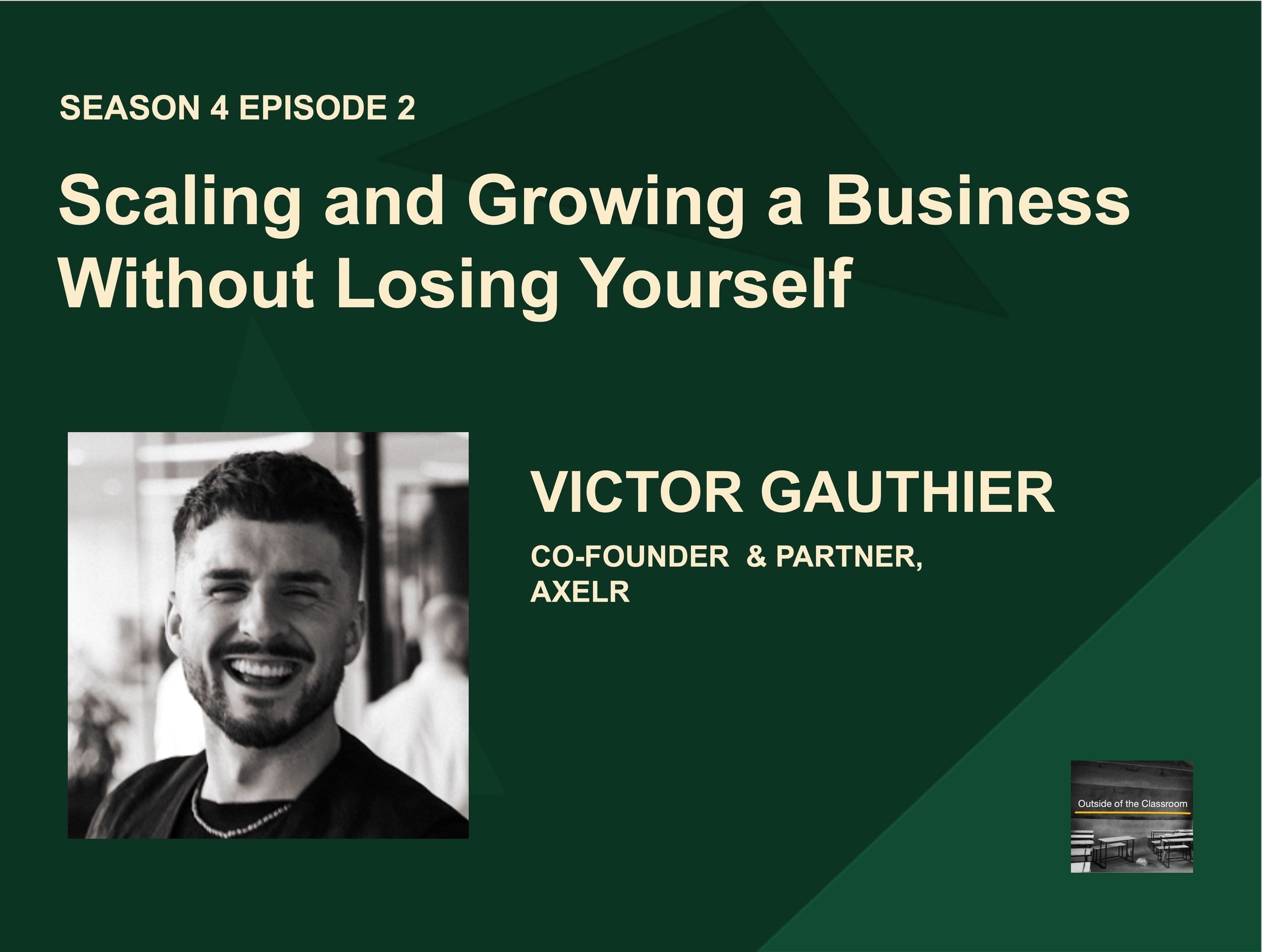 Victor Gauthier: Scaling and growing a business without losing yourself