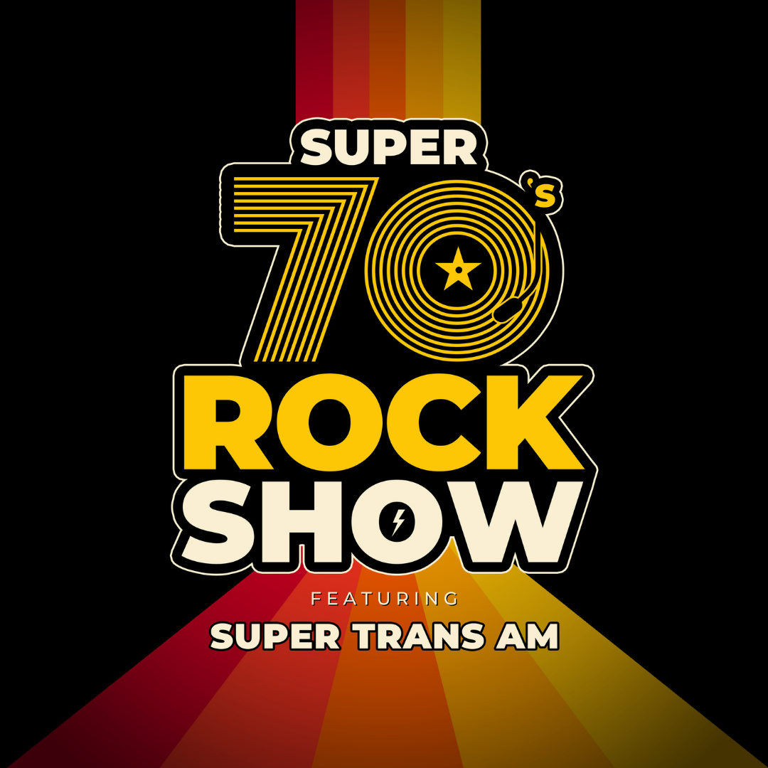 Super '70s Rock Show featuring Super Trans AM