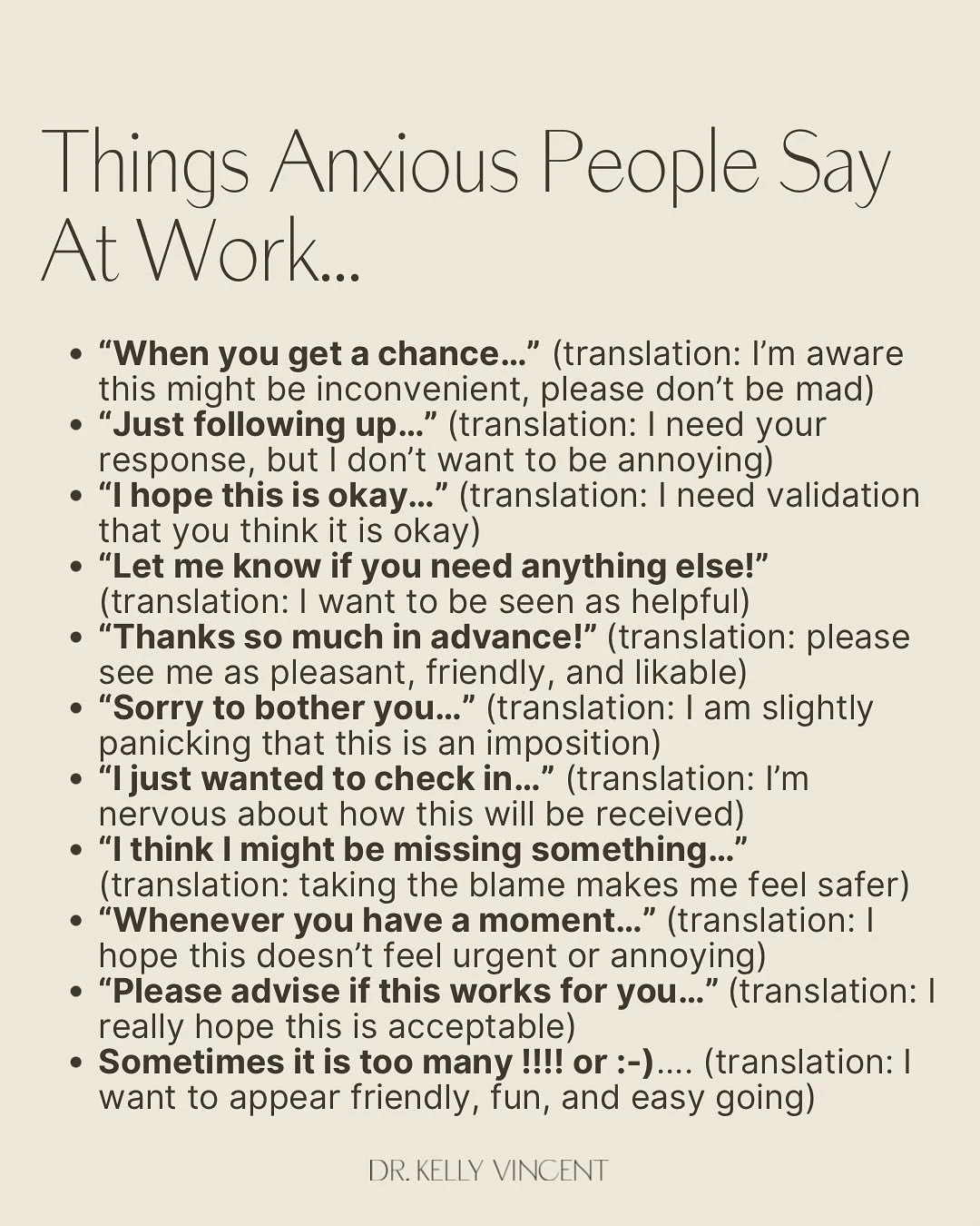 We got another Part II for you...Things Anxious People Say at Work...

Most of us write emails with phrases like &ldquo;Hope you&rsquo;re having a good day!&rdquo; or &ldquo;Just checking in&hellip;&rdquo; &mdash; and that&rsquo;s completely normal. 