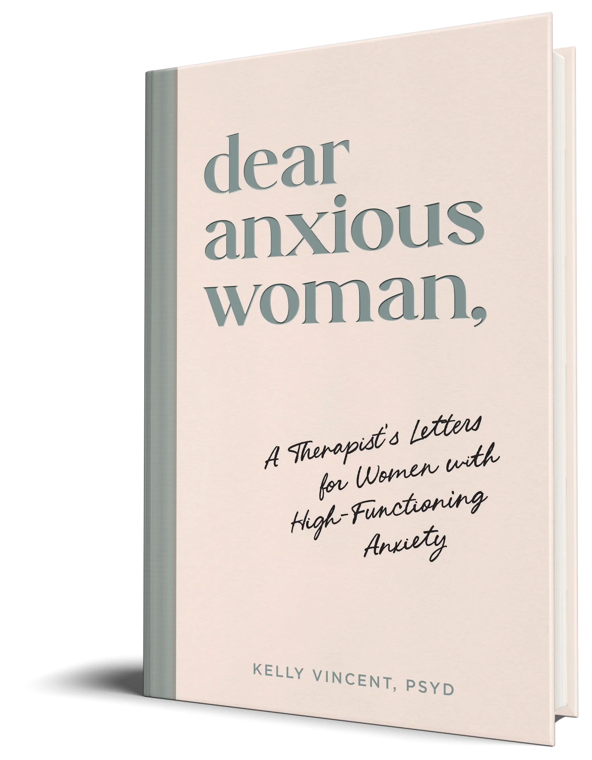dear anxious woman by psychologist dr kelly vincent about high functioning anxiety