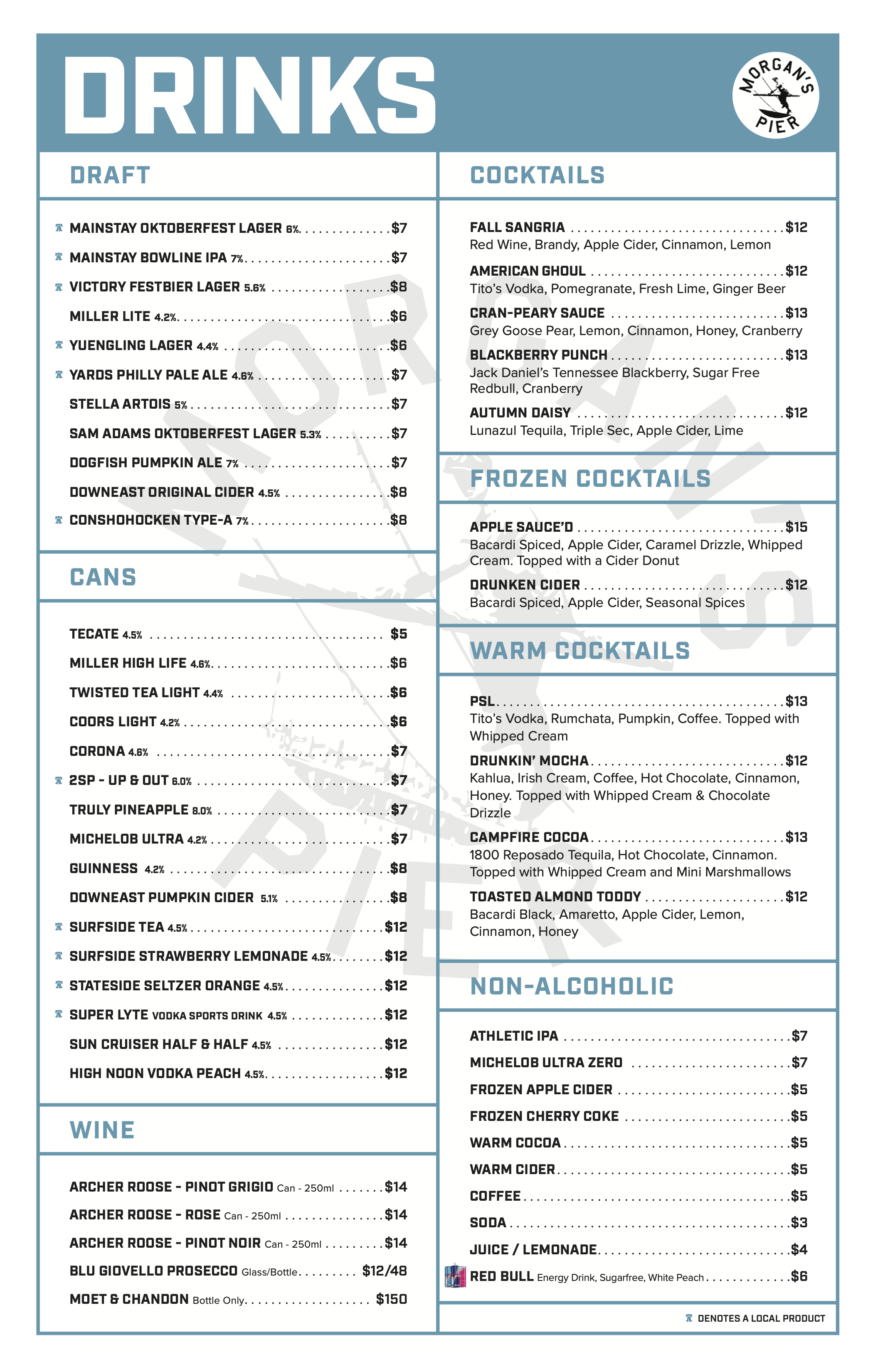 A drinks menu from Morgan's Pier. It includes sections for draft beers, cans, wines, cocktails, frozen cocktails, warm cocktails, non-alcoholic beverages, and wine options.

Draft beers listed include Mainstay Oktoberfest Lager, Victory Festbier Lager, Miller Lite, Yuengling Lager, and others with prices ranging from $6 to $8.

Cans include Tecate, Miller High Life, Twisted Tea Light, Coors Light, Corona, and several others, priced from $5 to $8.

Wines include Archer Rose Pinot Grigio, Rose, Pinot Noir, and Blue Giovello Prosecco, as well as a Moet & Chandon bottle.

Cocktails include Fall Sangria, American Ghoul, Cran-Peary Sauce, Blackberry Punch, Autumn Daisy, and frozen cocktails like Apple Sauce'd, Drunken Cider, Campfire Cocoa, Toasted Almond Toody, and others, with prices from $5 to $15.

Non-alcoholic options are Athletic IPA, Michelob Ultra Zero, Frozen Apple Cider, Cherry Coke, Warm Cocoa, Warm Cider, Coffee, Soda, Juices, and Red Bull, with prices from $3 to $6.