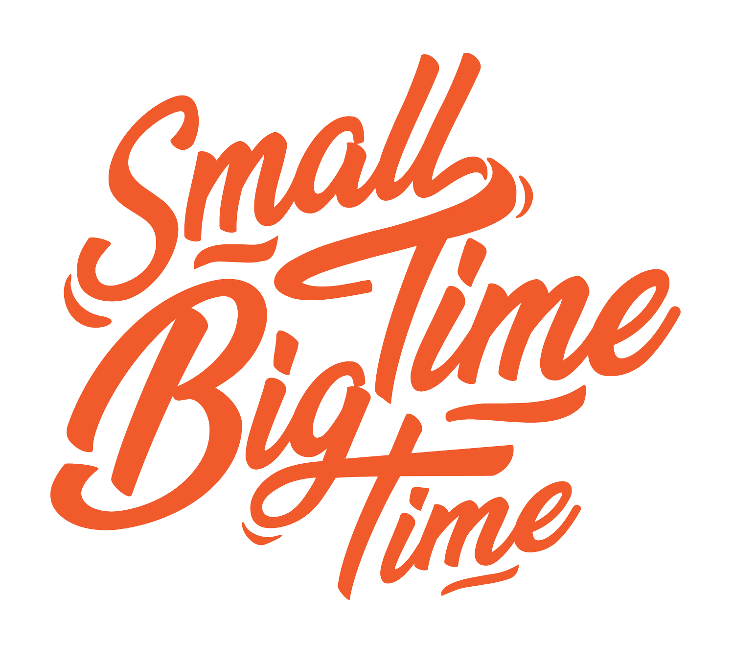 Small Time Big Time